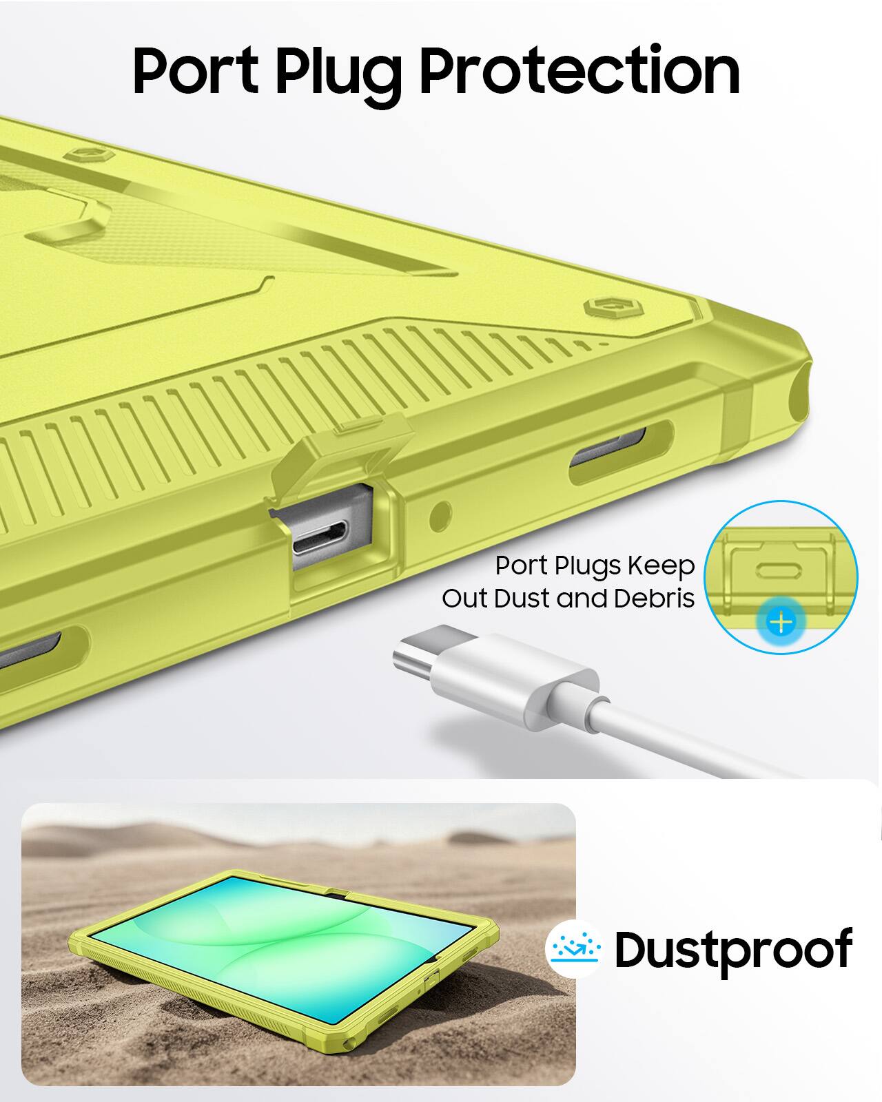 Port Plug Protection  
Port Plugs Keep Out Dust and Debris  
Dustproof