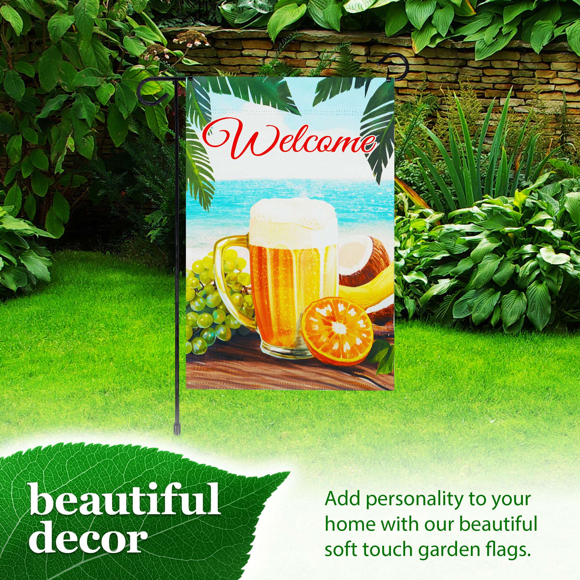 Welcome beautiful decor  
Add personality to your home with our beautiful soft touch garden flags.