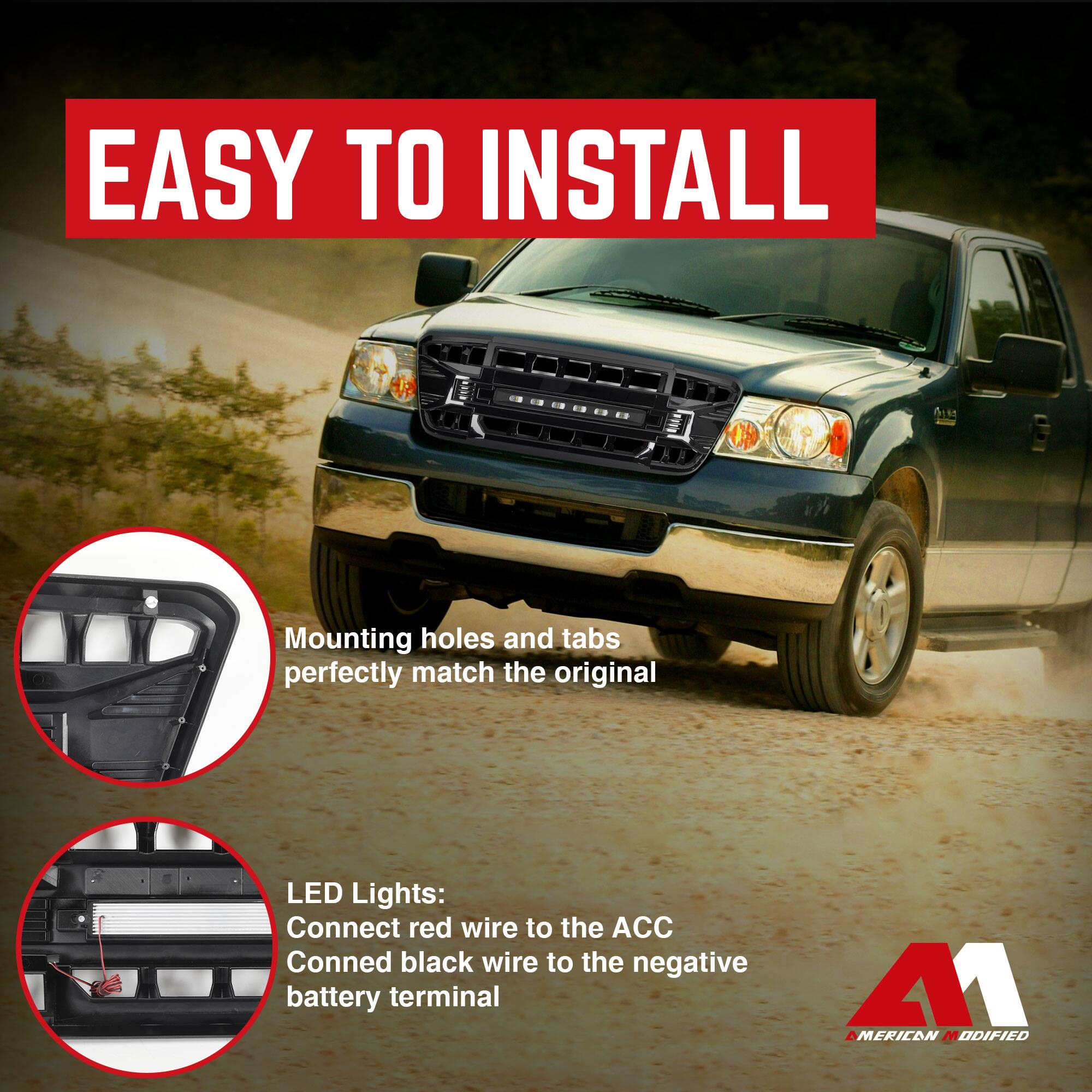 EASY TO INSTALL

Mounting holes and tabs perfectly match the original

LED Lights:
Connect red wire to the ACC
Connect black wire to the negative battery terminal

AMERICAN MODIFIED