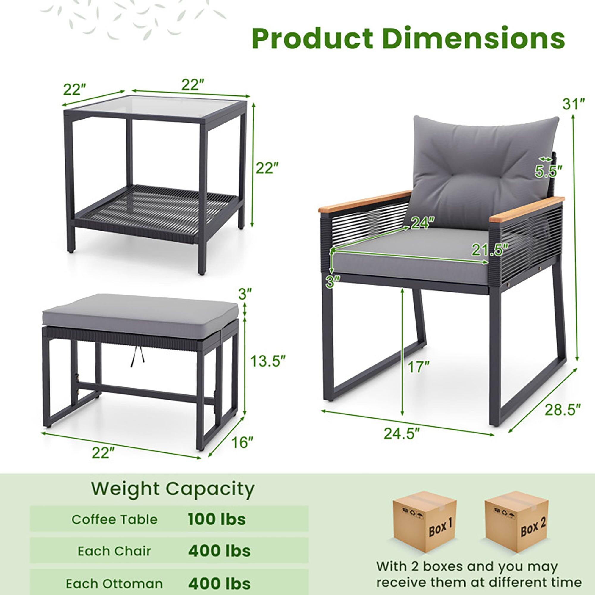 Product Dimensions  
- Coffee Table: 22" x 22" x 31"  
- Chair: 24" x 21.5" x 31"  
- Ottoman: 22" x 16" x 13.5"  

Weight Capacity  
- Coffee Table: 100 lbs  
- Each Chair: 400 lbs  
- Each Ottoman: 400 lbs  

With 2 boxes and you may receive them at different times.