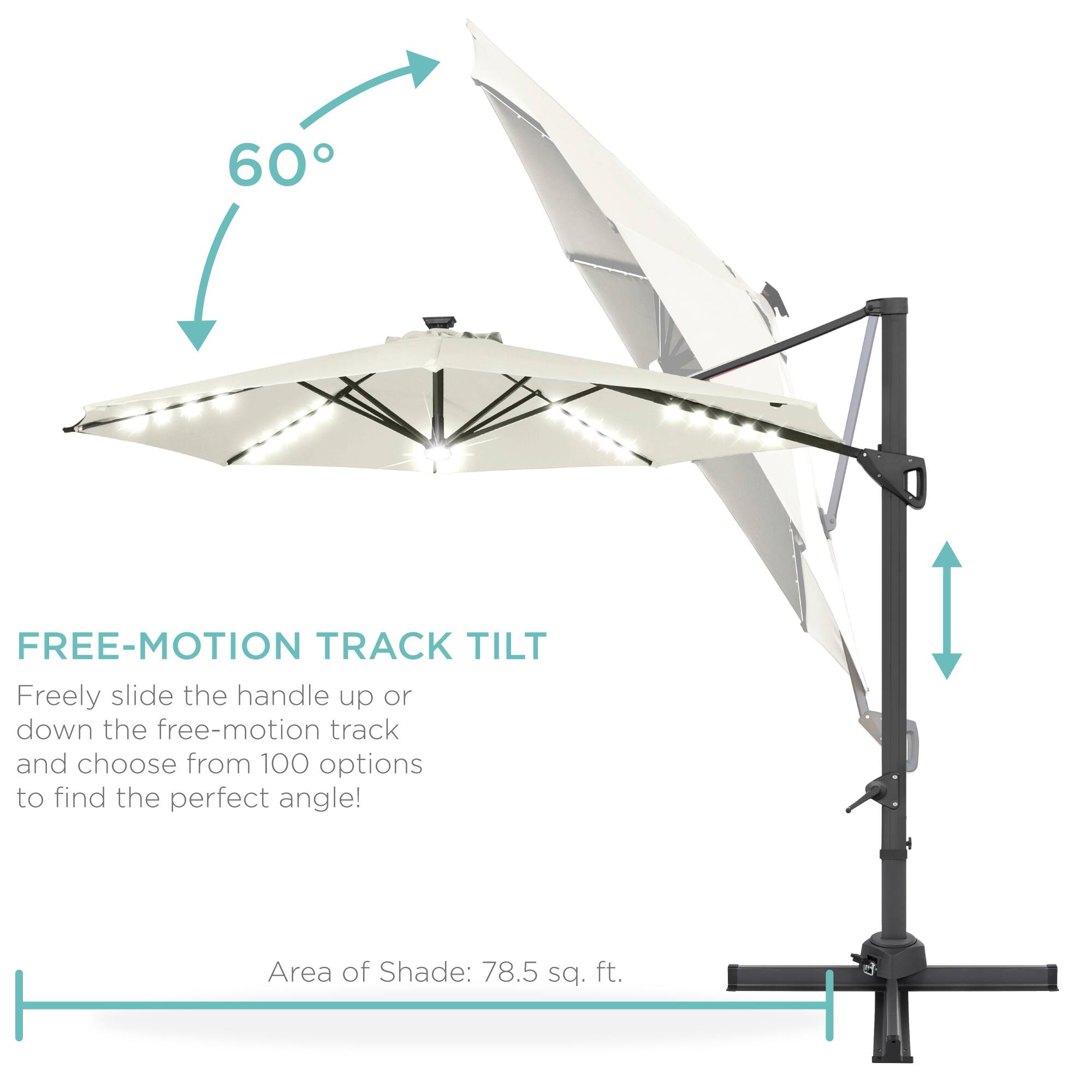 FREE-MOTION TRACK TILT  
Freely slide the handle up or down the free-motion track and choose from 100 options to find the perfect angle!  

Area of Shade: 78.5 sq. ft.