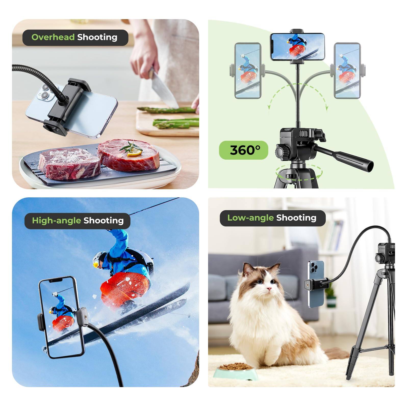 Overhead Shooting  
360°  
High-angle Shooting  
Low-angle Shooting