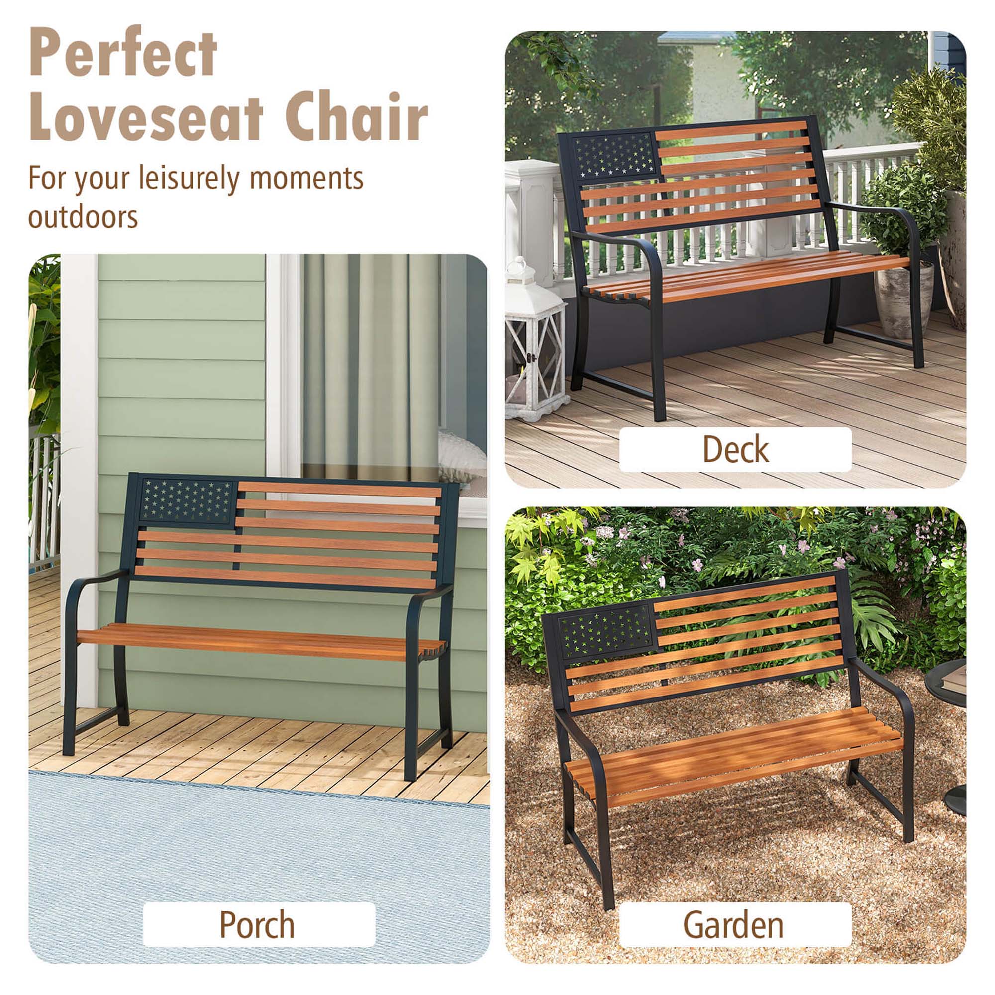 Perfect Loveseat Chair
For your leisurely moments outdoors
Deck
Porch
Garden