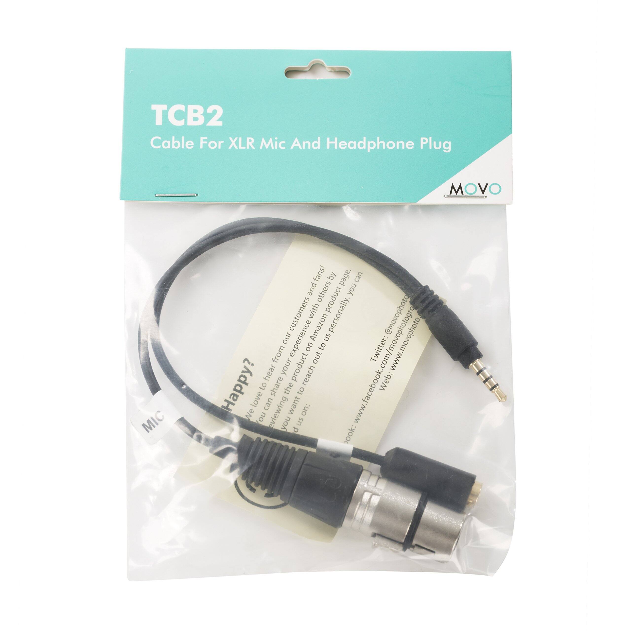 TCB2  
Cable For XLR Mic And Headphone Plug  

MOVO  

Happy?  
We love to hear from our customers and want to share the experience with others. If you can reach out to us personally, we can share the product experience on our social media. You can also reach out to us on:  
- Twitter: @movophotog  
- Facebook: www.facebook.com/movophotog  
- Instagram: @movophotog  
- Website: www.movophotog.com  

We want to reach out to you and others to share the product experience. If you want to share your experience, please contact us on:  
- Twitter: @movophotog  
- Facebook: www.facebook.com/movophotog  
- Instagram: @movophotog  
- Website: www.movophotog.com