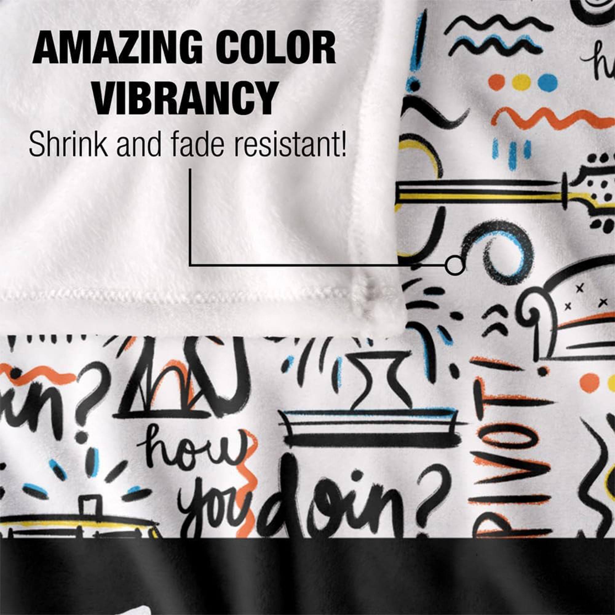 AMAZING COLOR VIBRANCY  
Shrink and fade resistant!  

how you doin?