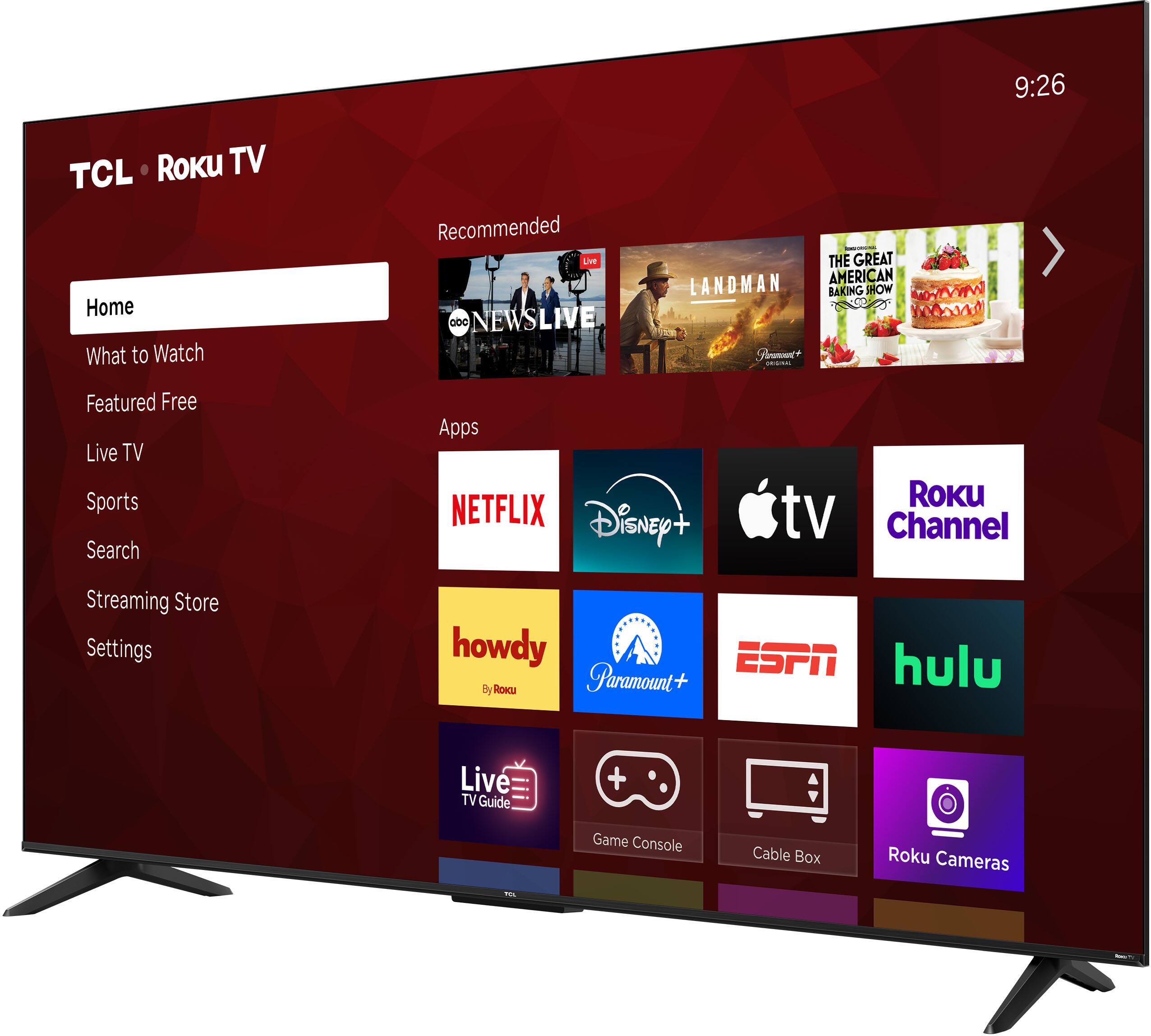 9:26 TCL Roku TV Home What to Watch Recommended Live 00 NEWSLIVE THE GREAT LANDMAN AMERICAN BAKING HOW d Frammnt Featured Free Live TV Sports Search Apps NETFLIX Disney+ Roku tv Channel Streaming Store Settings howdy ESPN hulu By ROKU Paramount+ Live TV Guide Game Console Cable Box Roku Cameras