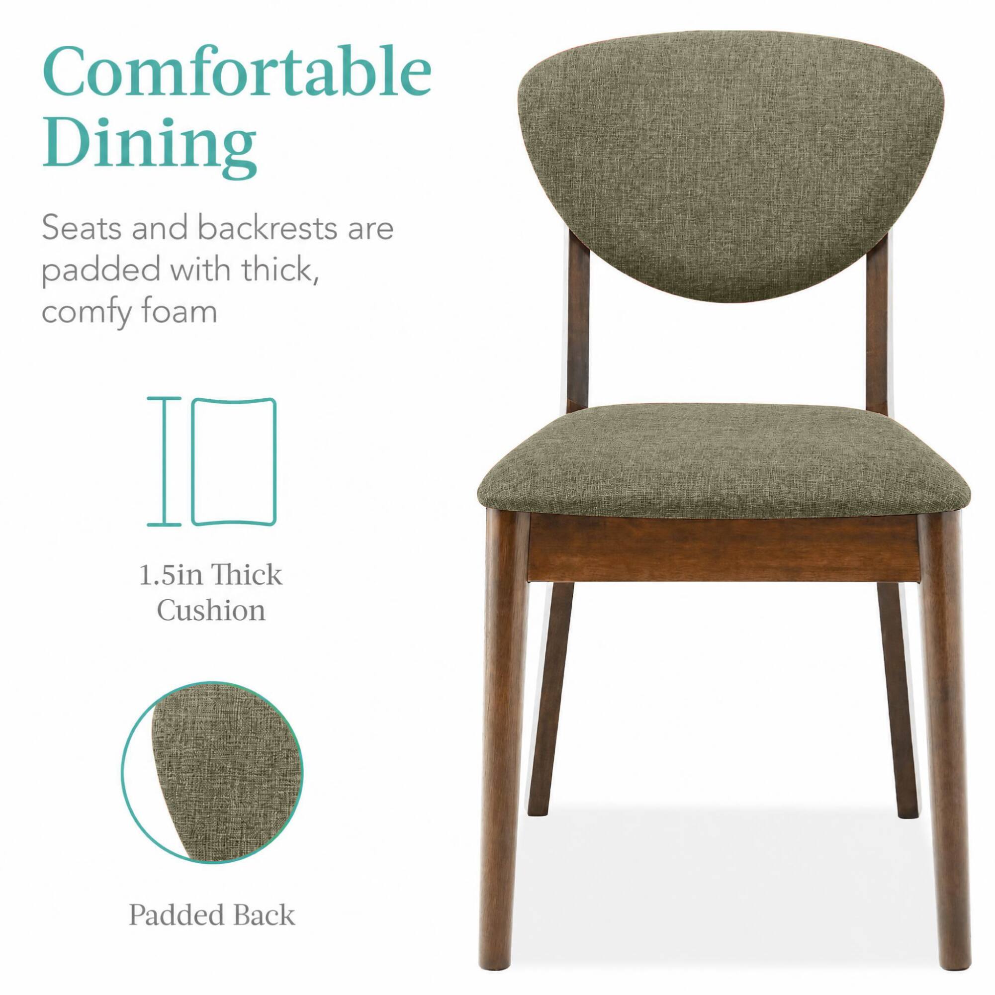 Comfortable Dining  
Seats and backrests are padded with thick, comfy foam  
1.5in Thick Cushion  
Padded Back