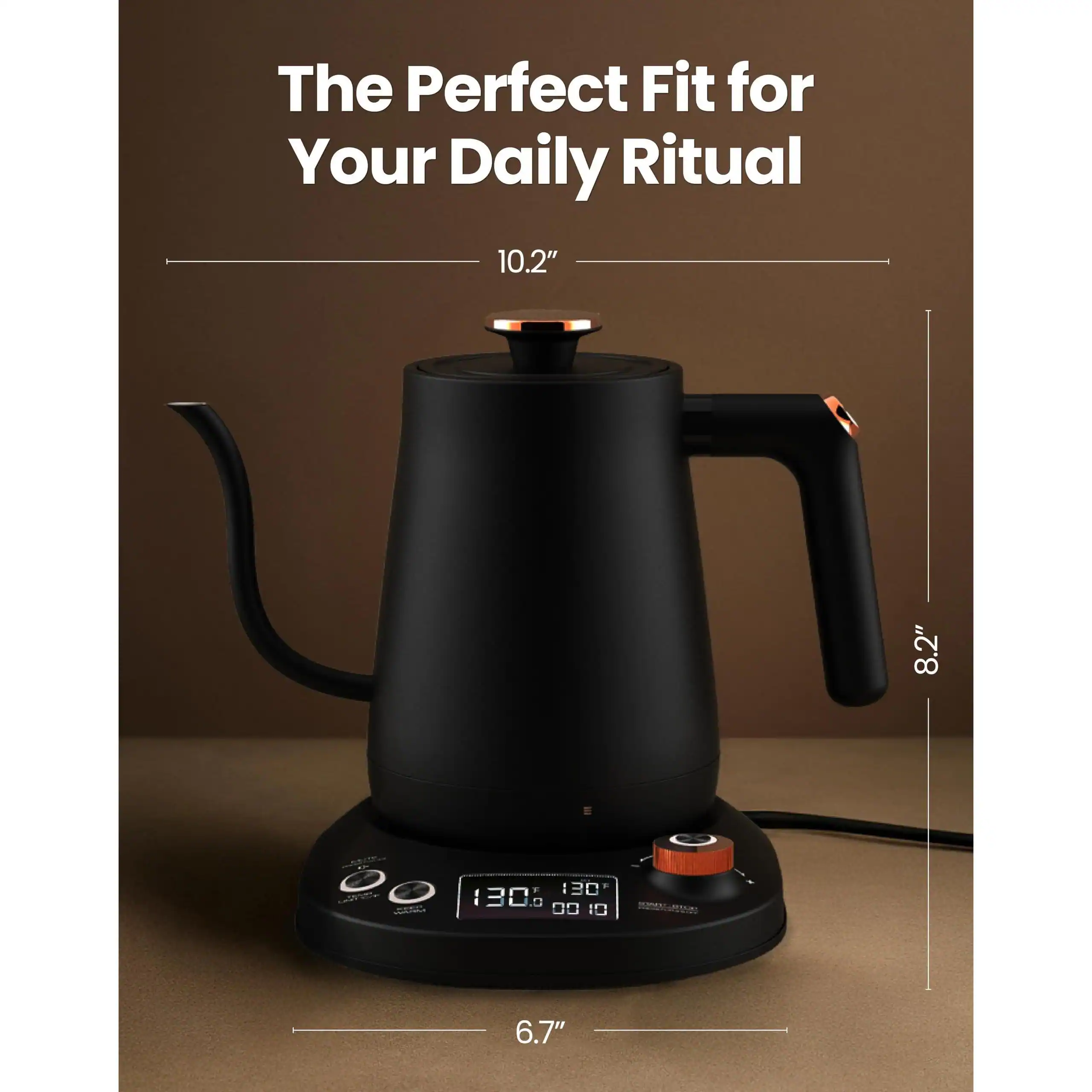 The Perfect Fit for Your Daily Ritual

10.2"  
8.2"  
6.7"  

130  
130  

0010 .D . I0 manea