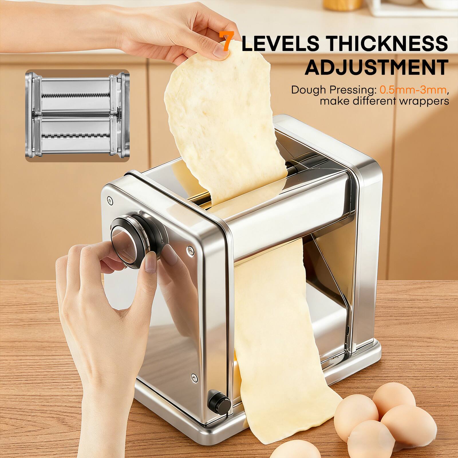 7 LEVELS THICKNESS ADJUSTMENT  
Dough Pressing: 0.5mm-3mm, make different wrappers