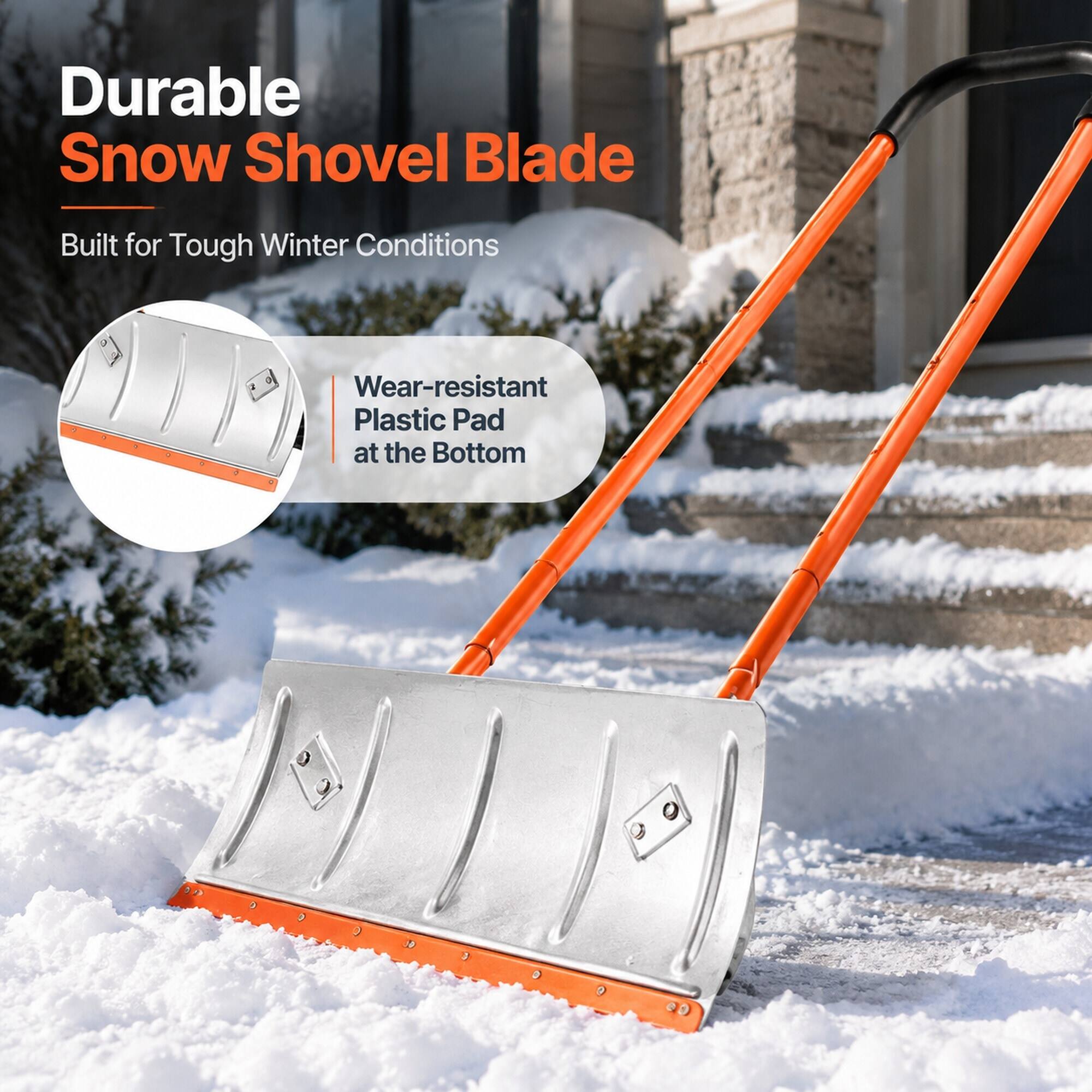 Durable Snow Shovel Blade  
Built for Tough Winter Conditions  
Wear-resistant Plastic Pad at the Bottom