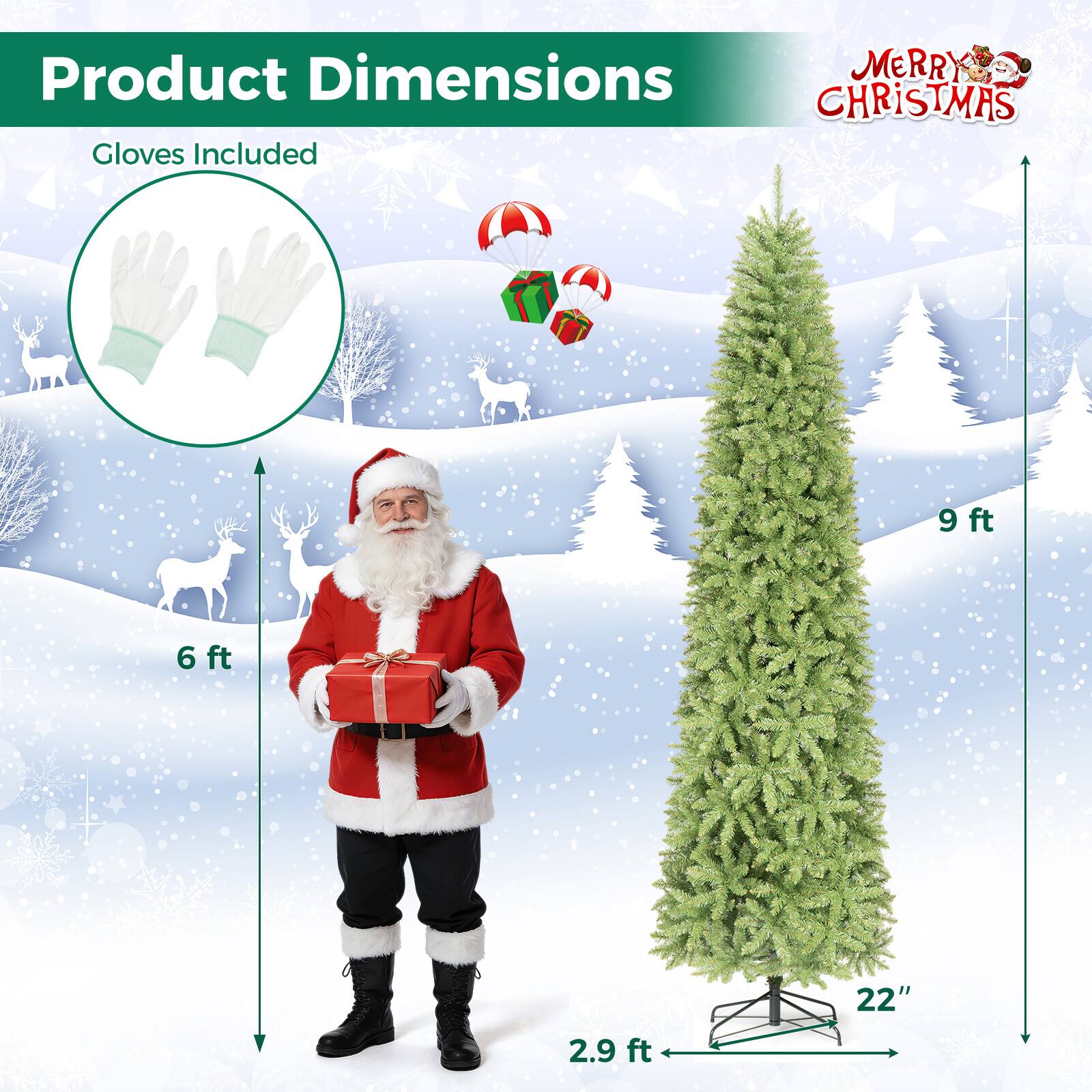 Product Dimensions  
MERRY CHRISTMAS  
Gloves Included  
9 ft  
6 ft  
22"  
2.9 ft