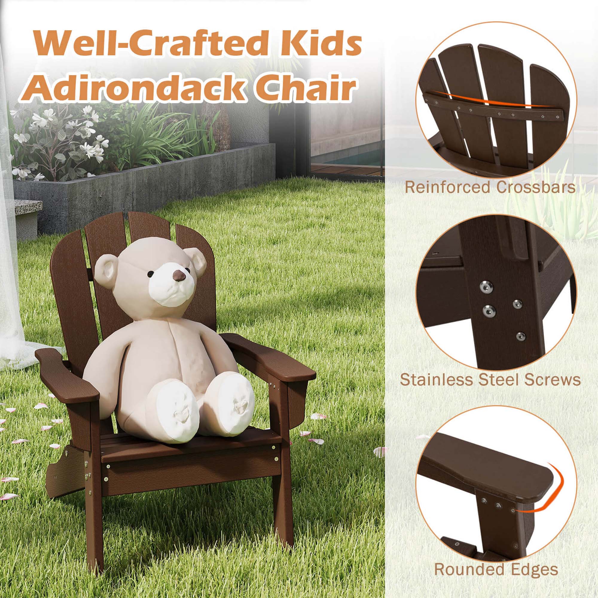 Well-Crafted Kids Adirondack Chair

Reinforced Crossbars
Stainless Steel Screws
Rounded Edges