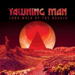 Yawning Man - Long Walk Of The Navajo - VINYL LP