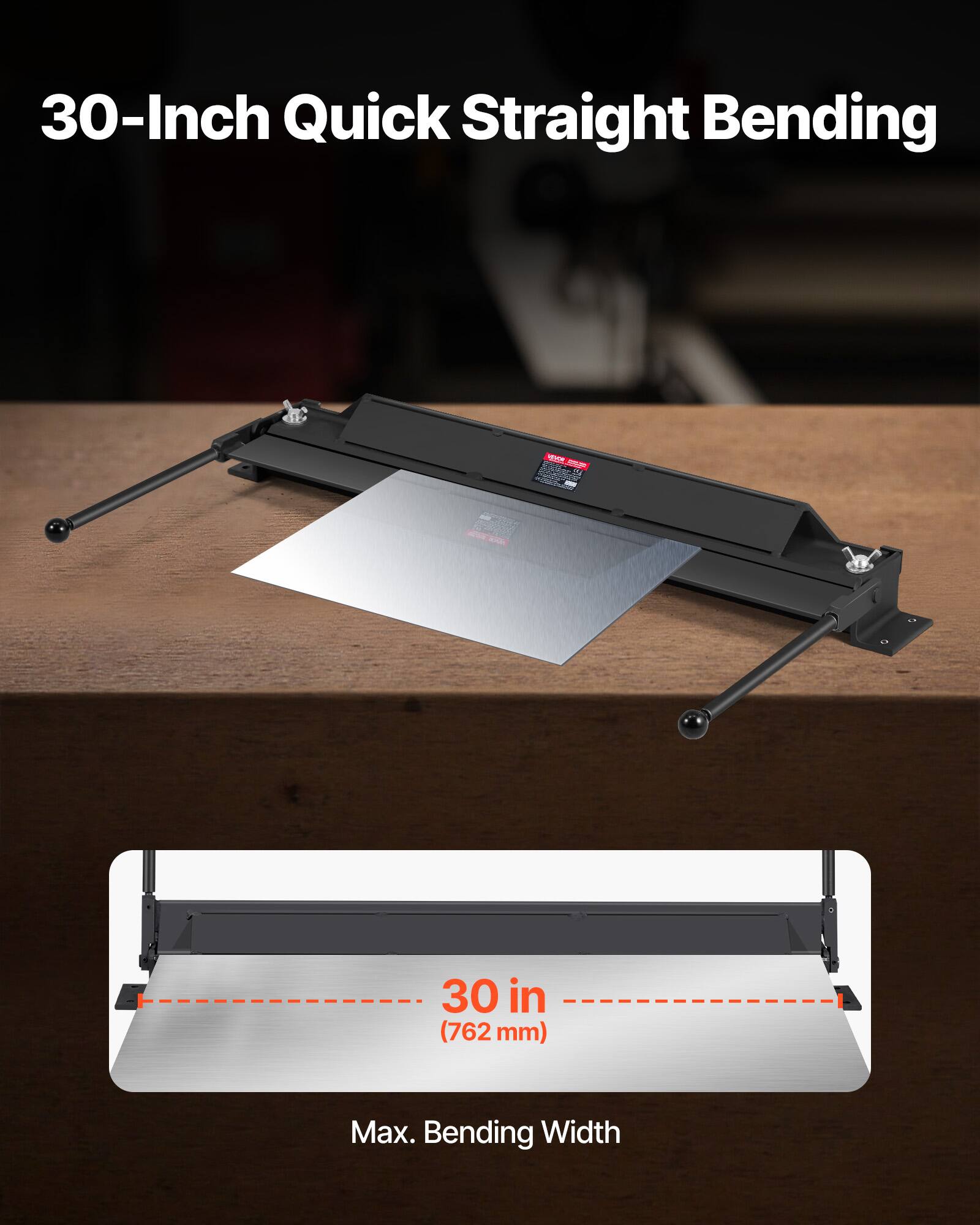 30-Inch Quick Straight Bending

30 in (762 mm) Max. Bending Width
