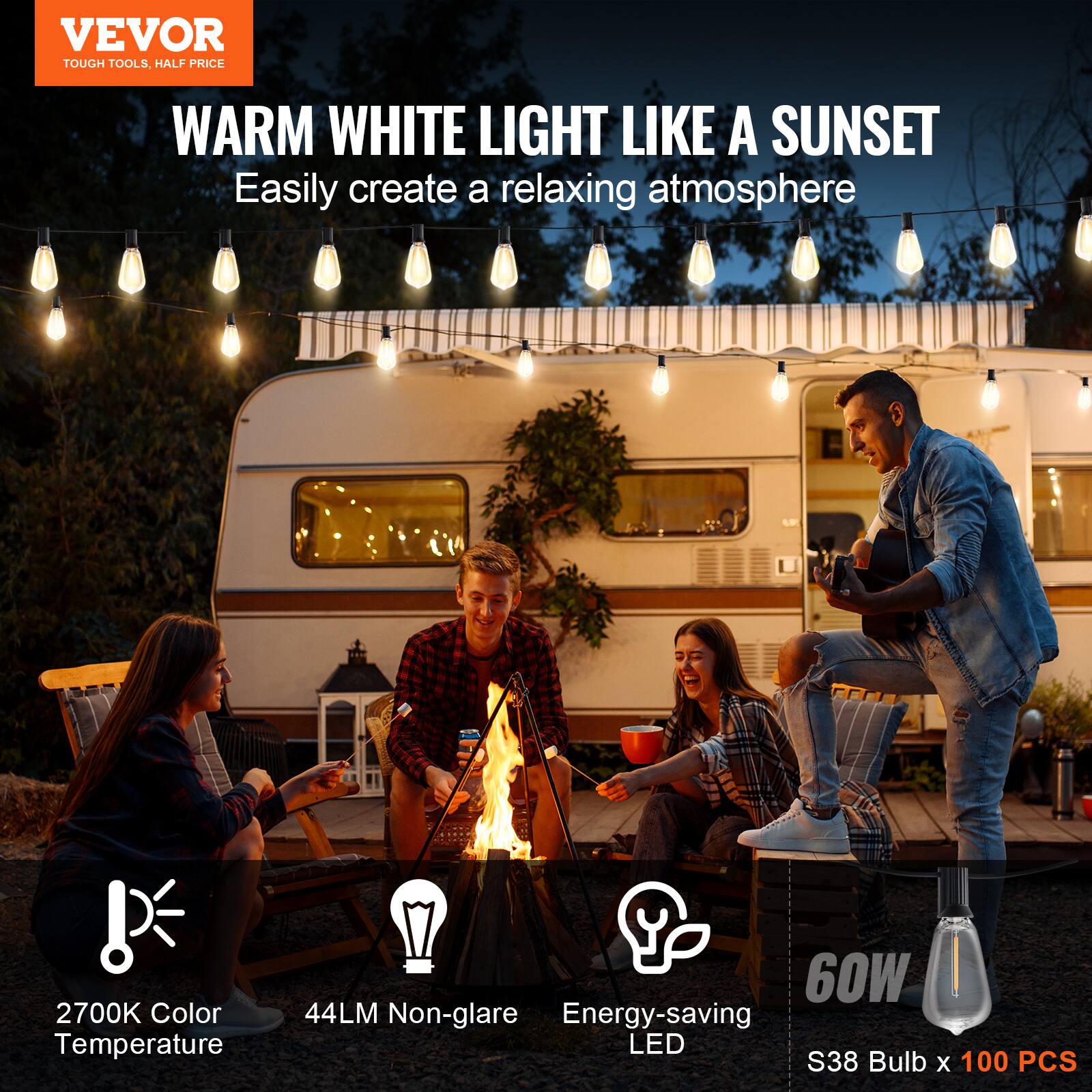 VEVOR  
TOUGH TOOLS, HALF PRICE  

WARM WHITE LIGHT LIKE A SUNSET  
Easily create a relaxing atmosphere  

2700K Color Temperature  
44LM Non-glare  
Energy-saving LED  
60W  
S38 Bulb x 100 PCS