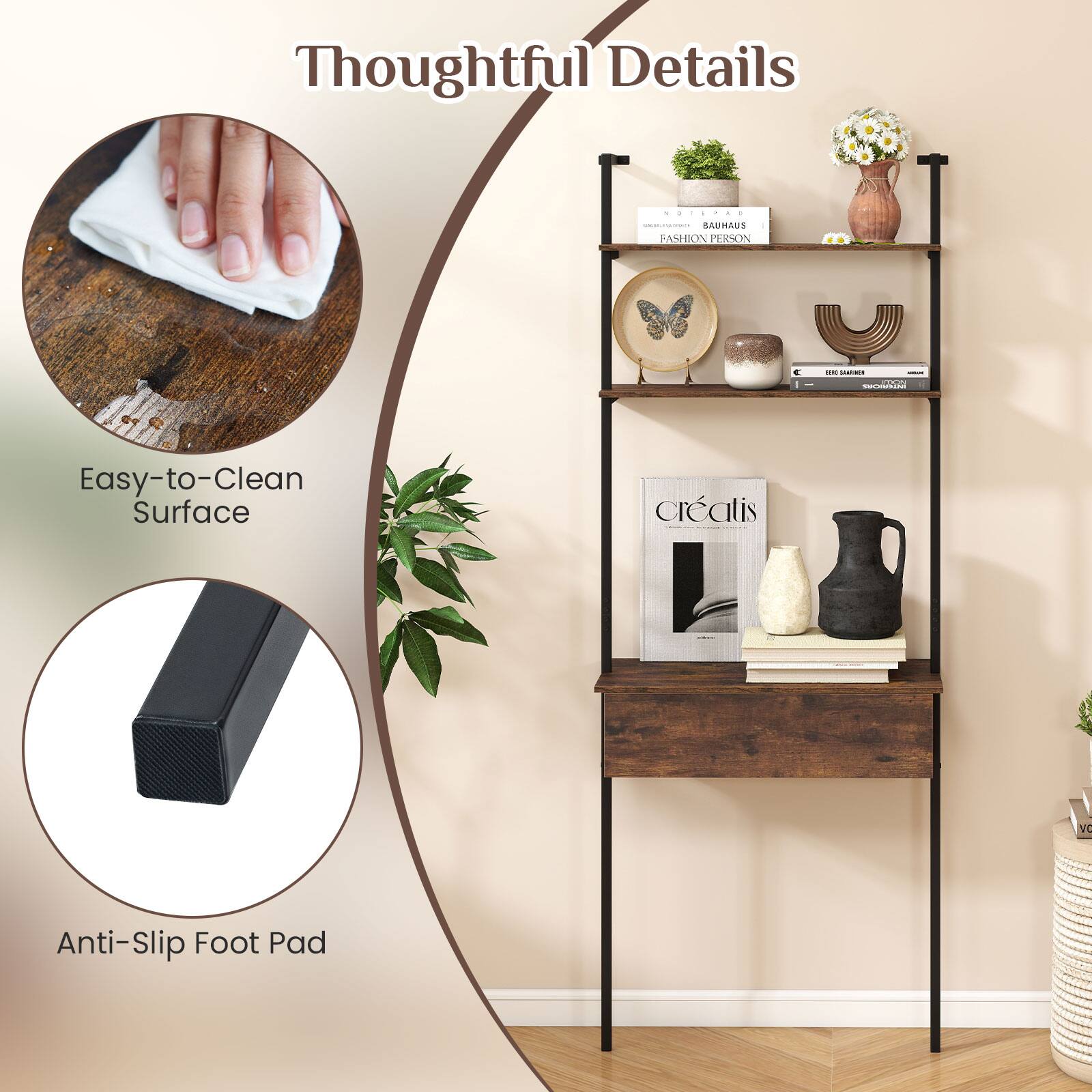 Thoughtful Details

- Easy-to-Clean Surface
- Anti-Slip Foot Pad