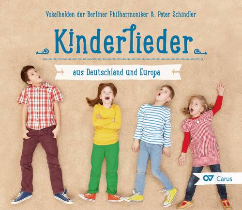 Vokalhelden der Berliner Philharmoniker & Peter Schindler  
Kinderlieder  
aus Deutschland und Europa  
C7 Carus