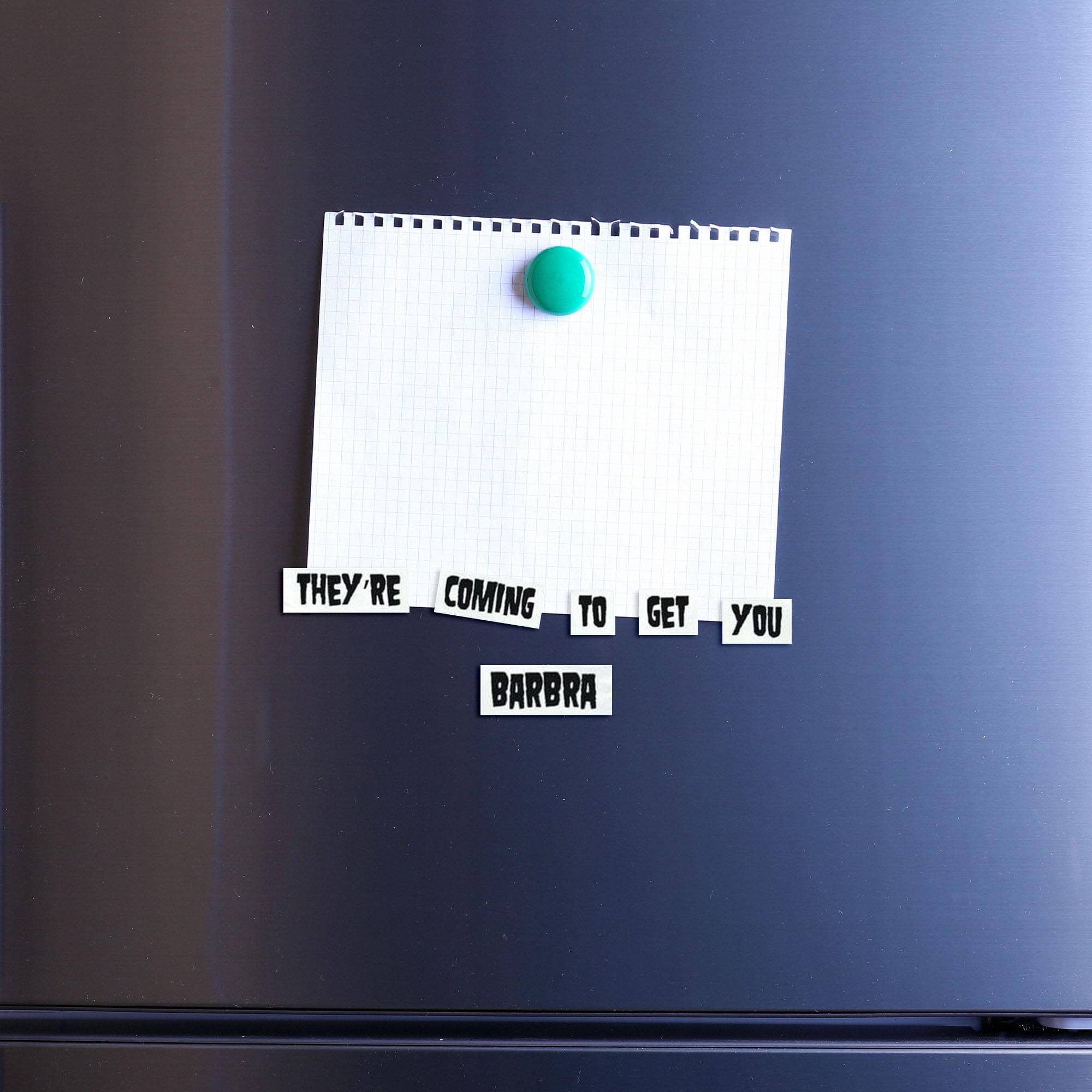 They're coming to get you, Barbra