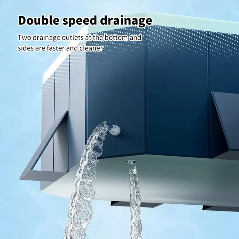 Double speed drainage  
Two drainage outlets at the bottom and sides are faster and cleaner
