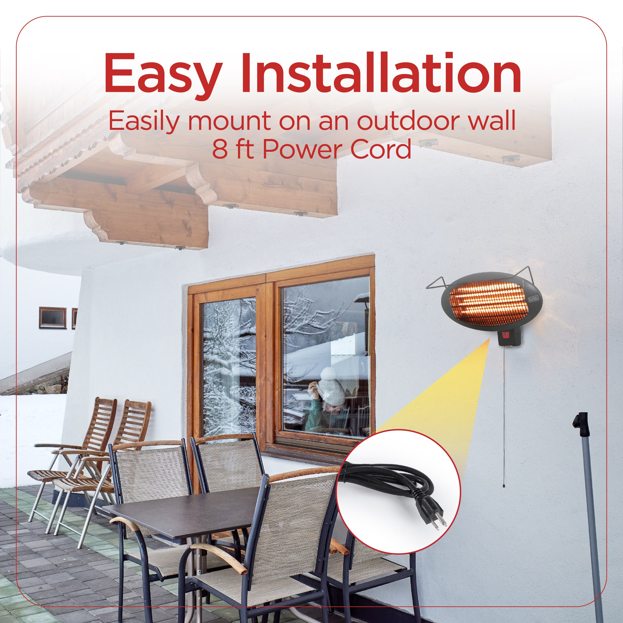 Easy Installation
Easily mount on an outdoor wall
8 ft Power Cord