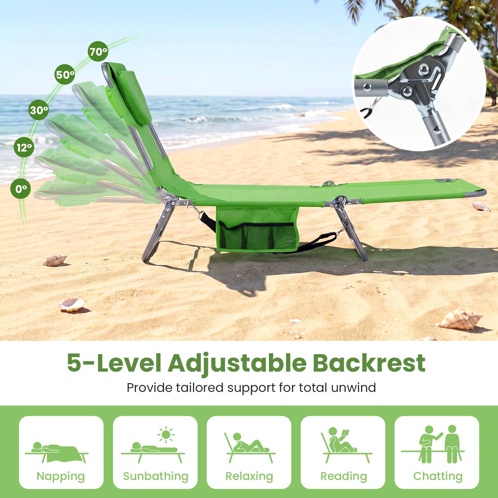 5-Level Adjustable Backrest  
Provide tailored support for total unwind  

Napping  
Sunbathing  
Relaxing  
Reading  
Chatting