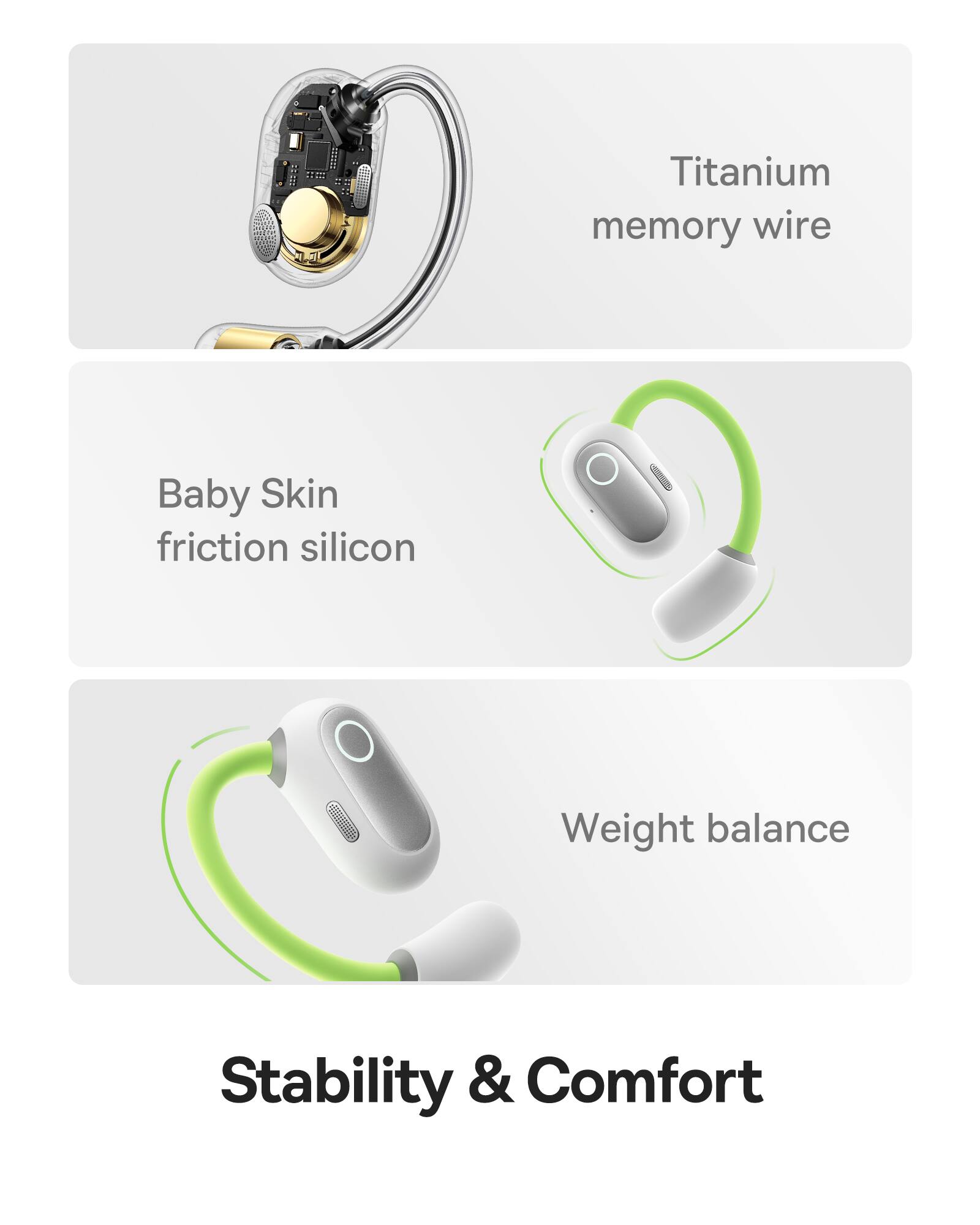 Stability & Comfort

Titanium memory wire
Baby Skin friction silicon
Weight balance