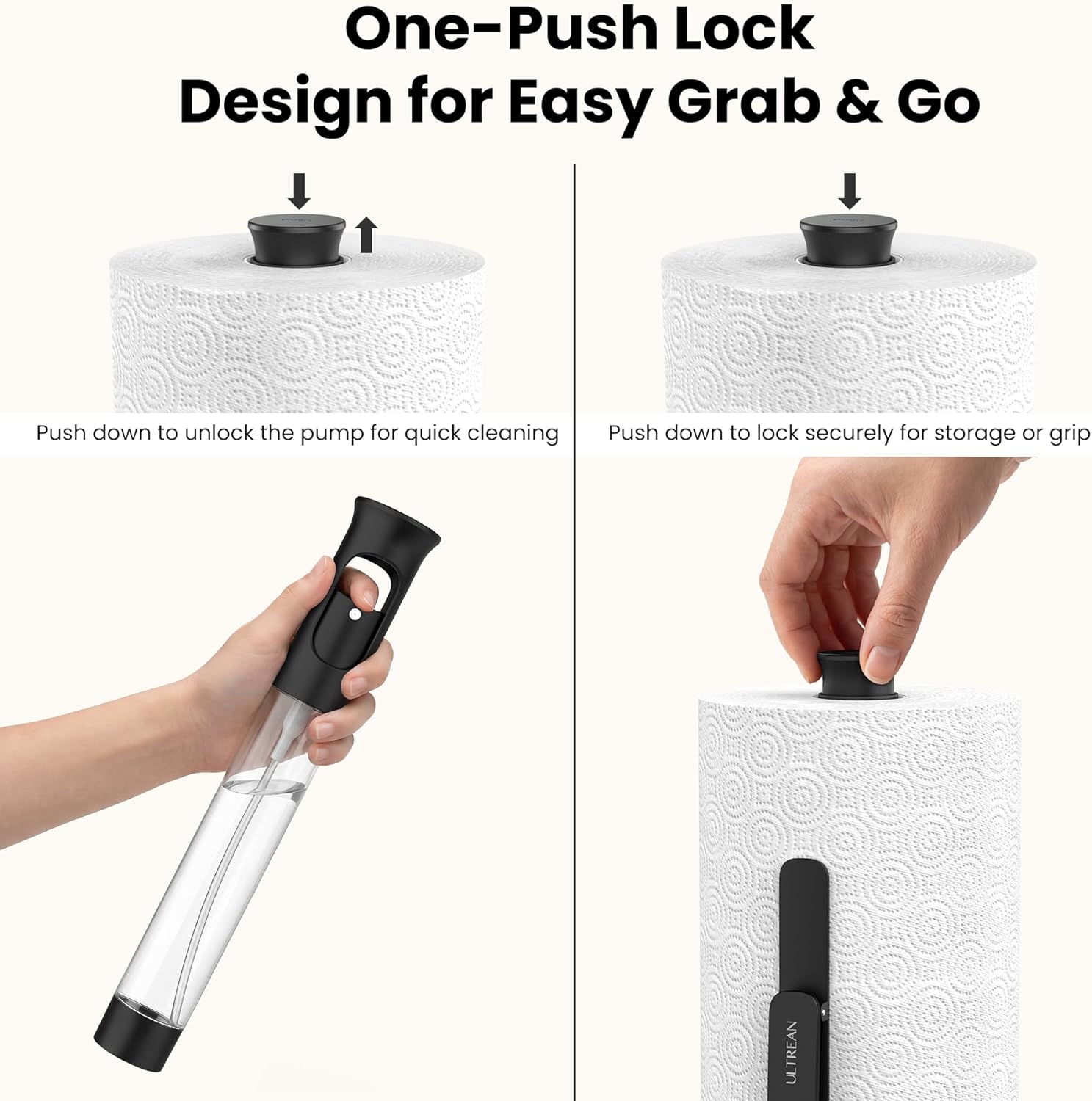 One-Push Lock Design for Easy Grab & Go

Push down to unlock the pump for quick cleaning

Push down to lock securely for storage or grip

ULTREAN