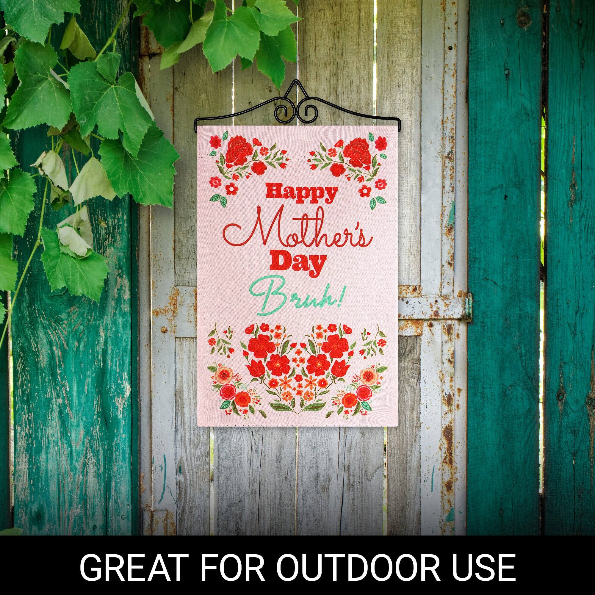Happy Mother's Day Bruh!  
GREAT FOR OUTDOOR USE