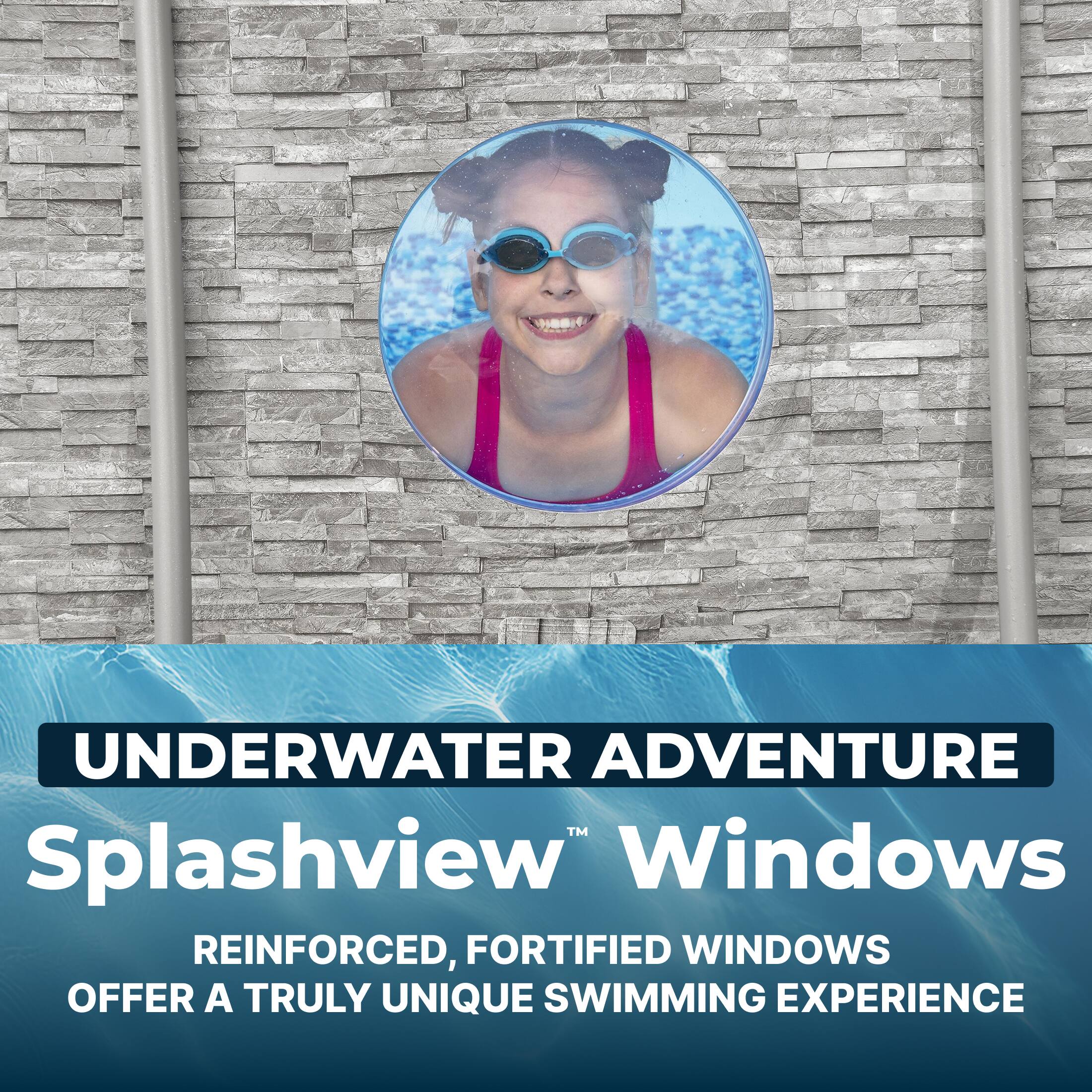 UNDERWATER ADVENTURE™ Splashview Windows
REINFORCED, FORTIFIED WINDOWS OFFER A TRULY UNIQUE SWIMMING EXPERIENCE