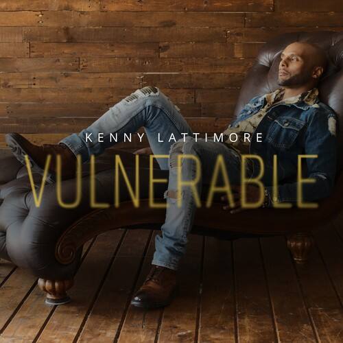 KENNY LATTIMORE  
VULNERABLE