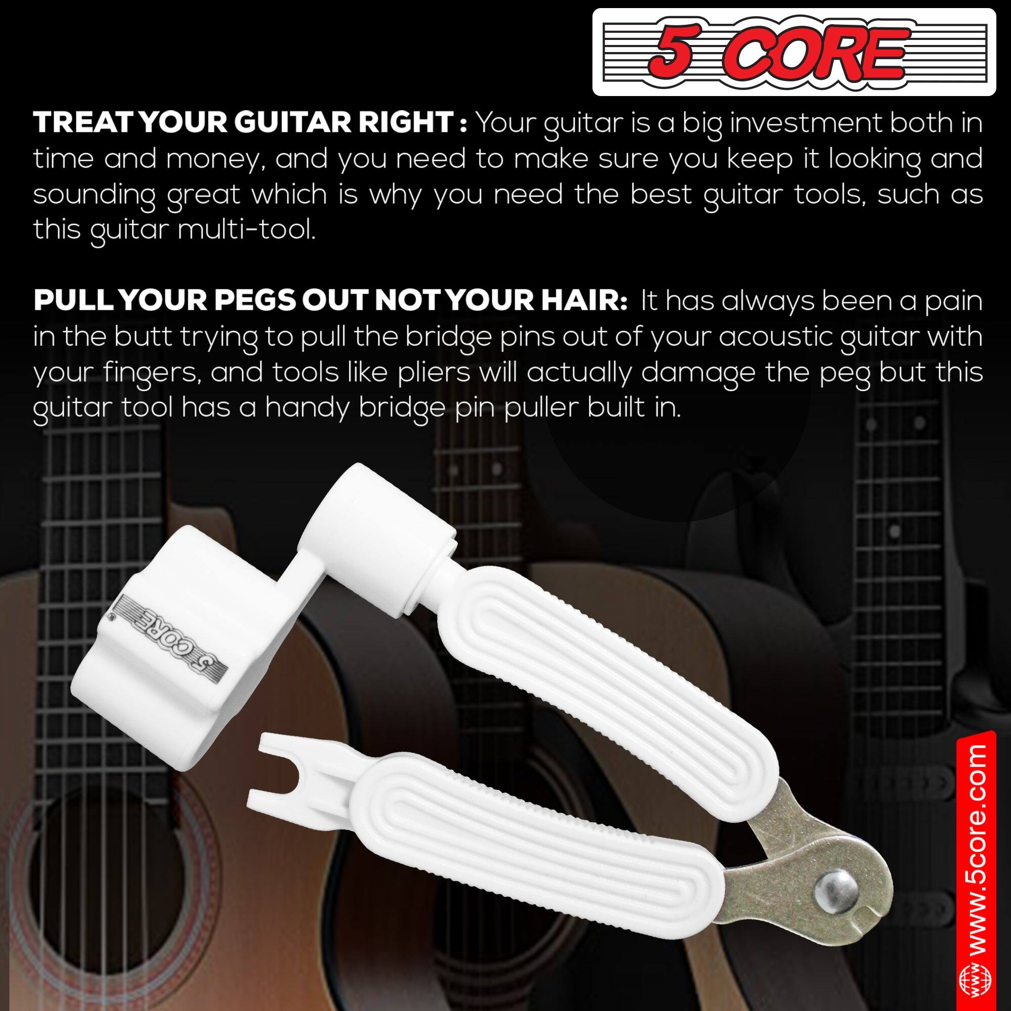 **5 CORE**

**TREAT YOUR GUITAR RIGHT:**  
Your guitar is a big investment both in time and money, and you need to make sure you keep it looking and sounding great which is why you need the best guitar tools, such as this guitar multi-tool.

**PULL YOUR PEGS OUT NOT YOUR HAIR:**  
It has always been a pain in the butt trying to pull the bridge pins out of your acoustic guitar with your fingers, and tools like pliers will actually damage the peg but this guitar tool has a handy bridge pin puller built in.

www.5core.com