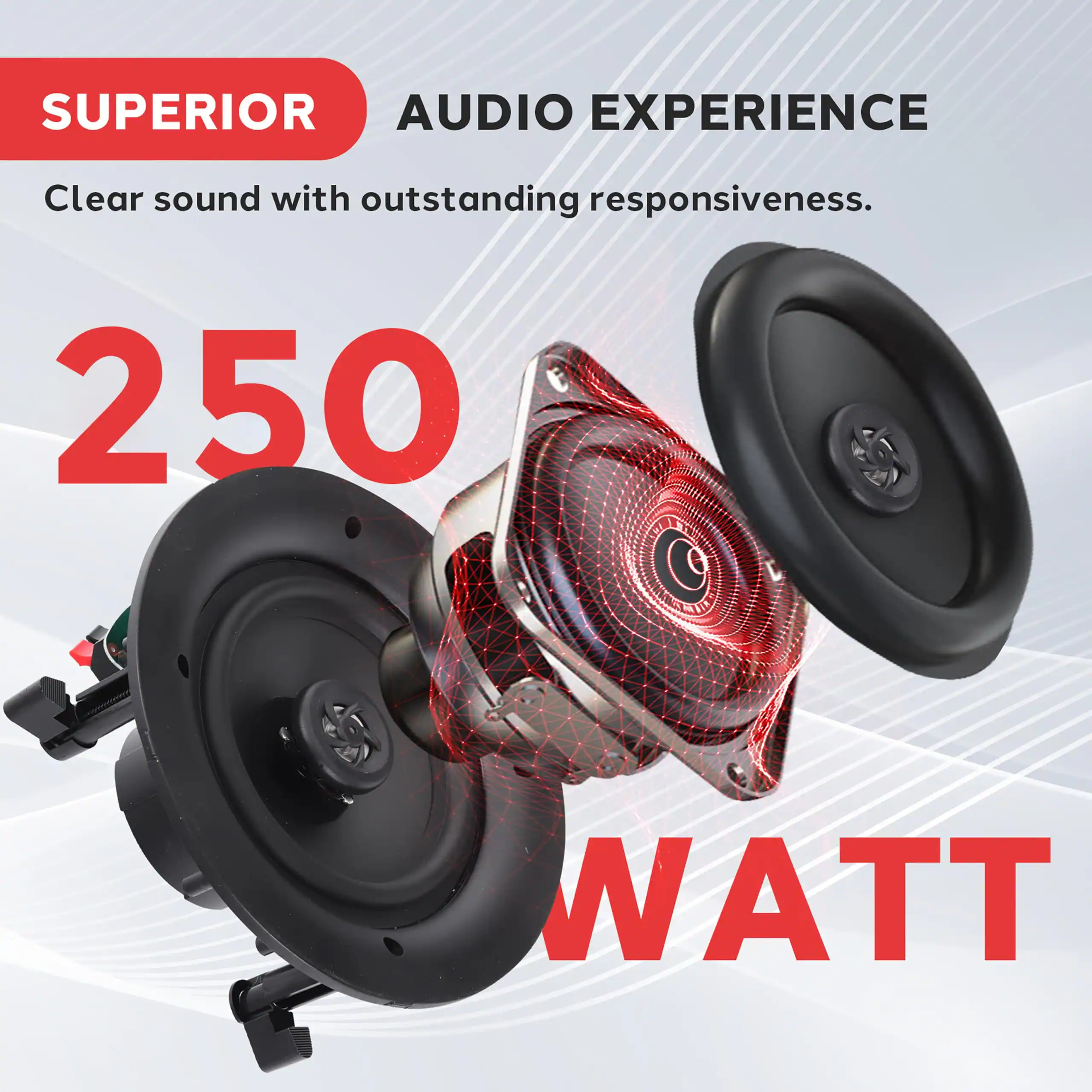 SUPERIOR AUDIO EXPERIENCE  
Clear sound with outstanding responsiveness.  
250 WATT