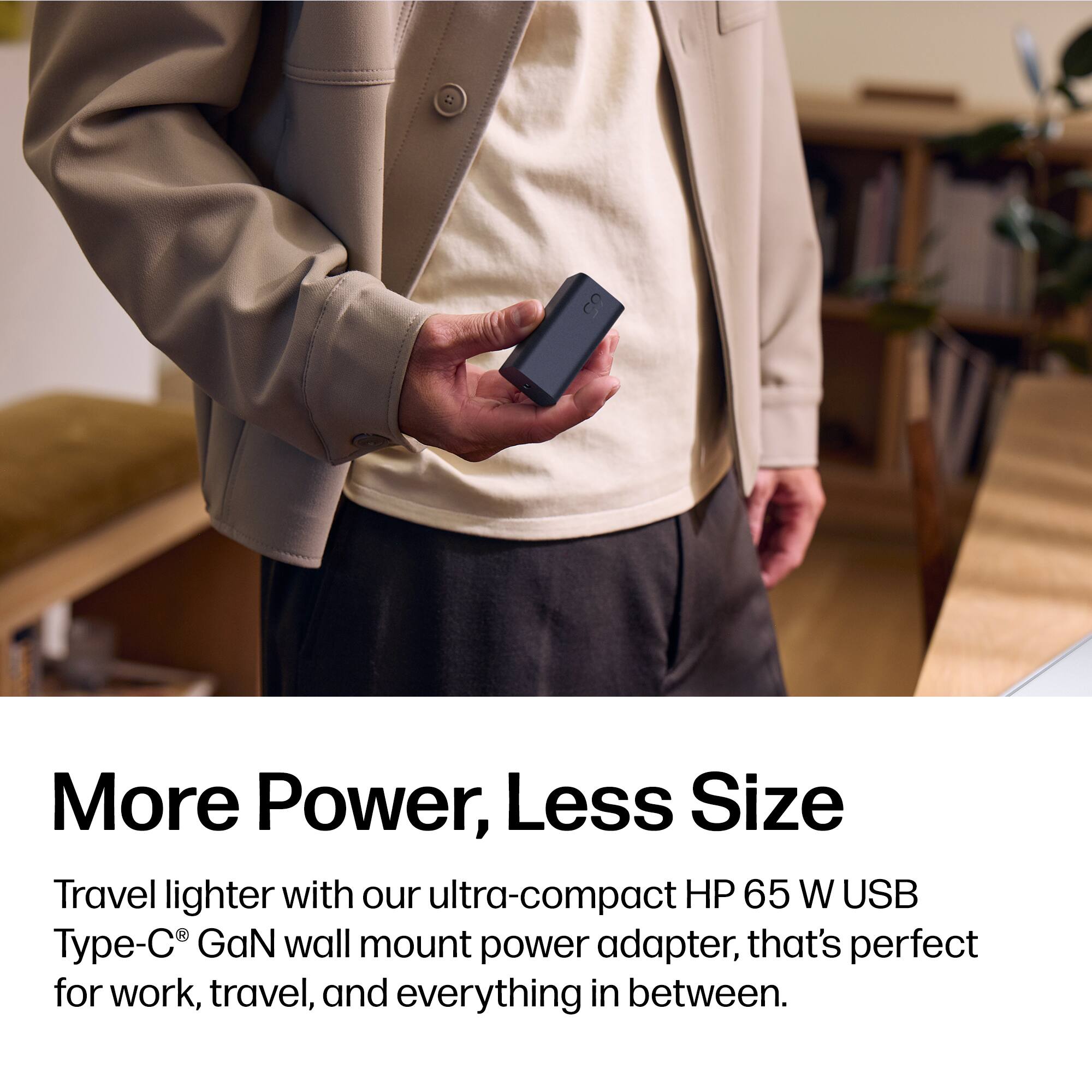 More Power, Less Size

Travel lighter with our ultra-compact HP 65 W USB Type-C® GaN wall mount power adapter, that's perfect for work, travel, and everything in between.