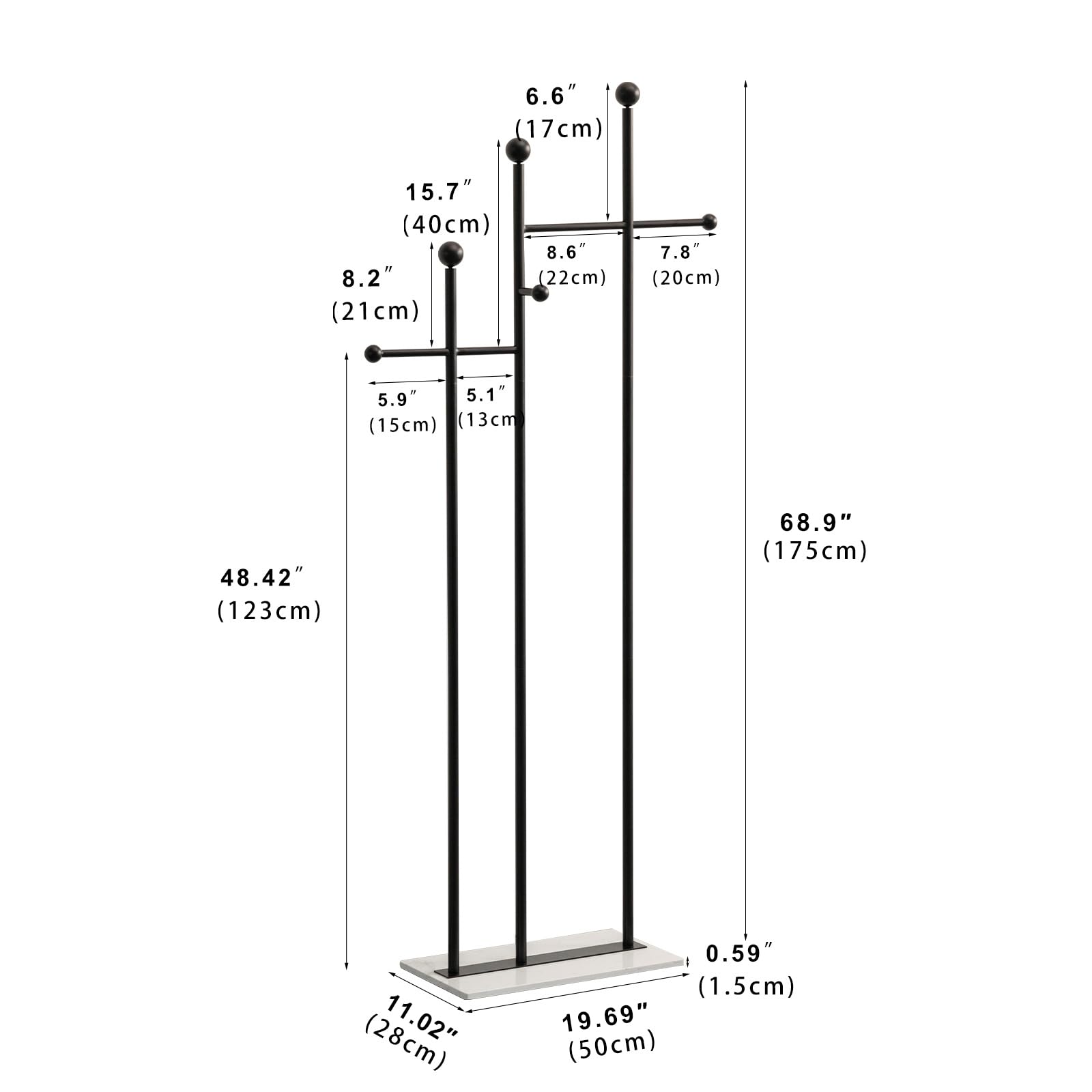 6.6" (17cm)  
15.7" (40cm)  
8.2" (21cm)  
8.6" (22cm)  
7.8" (20cm)  
5.9" (15cm)  
5.1" (13cm)  
48.42" (123cm)  
68.9" (175cm)  
11.02" (28cm)  
0.59" (1.5cm)  
19.69" (50cm)
