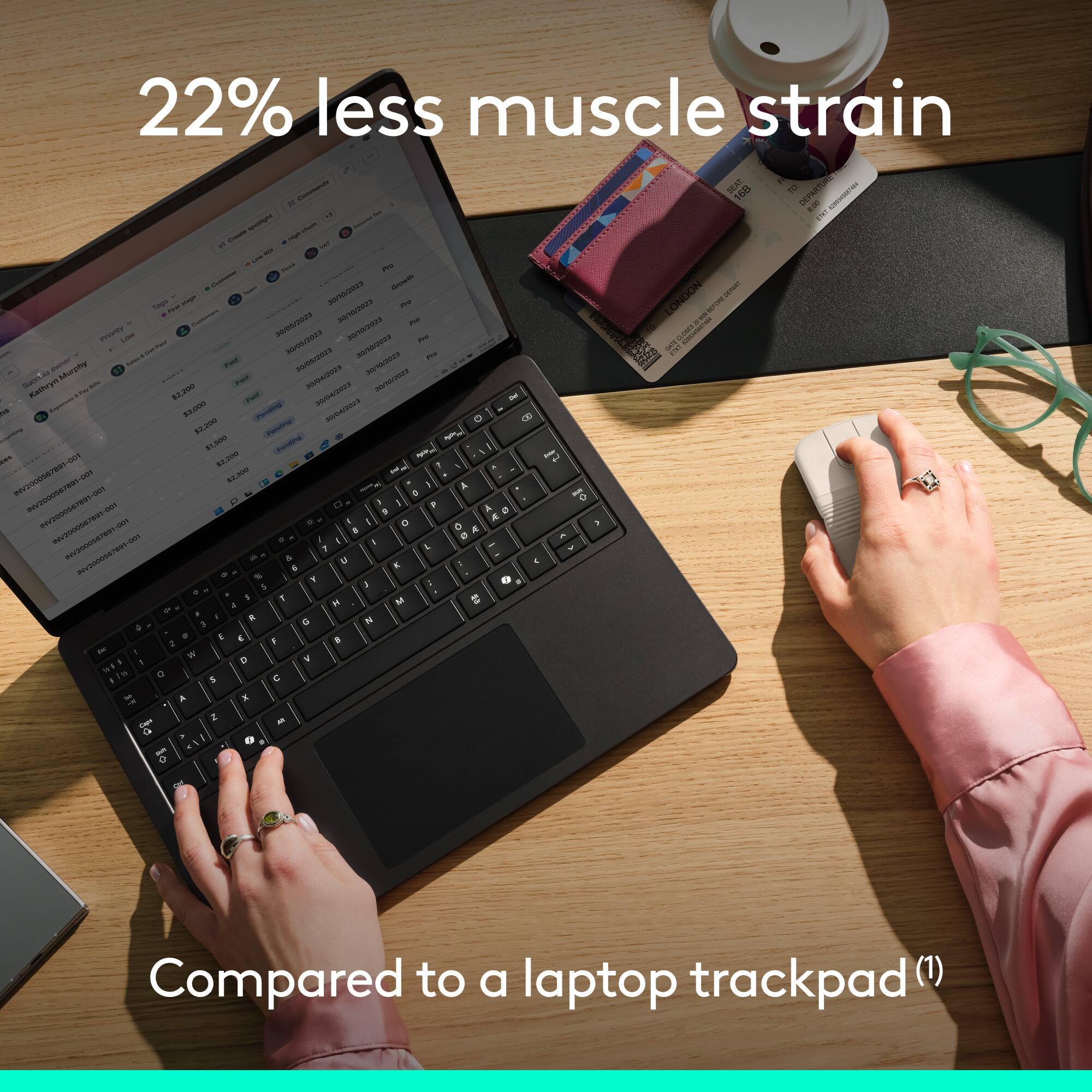 22% less muscle strain

Compared to a laptop trackpad (1)