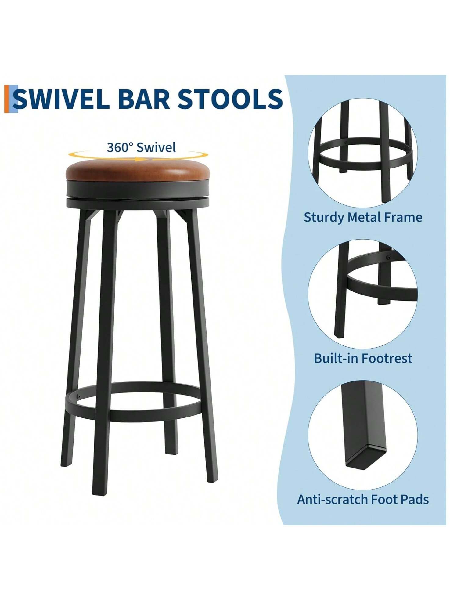 SWIVEL BAR STOOLS

- 360° Swivel
- Sturdy Metal Frame
- Built-in Footrest
- Anti-scratch Foot Pads