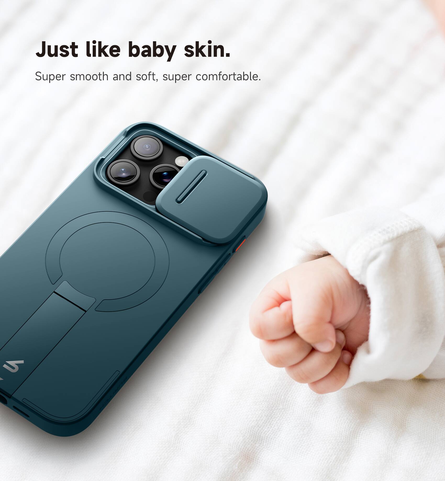Just like baby skin.  
Super smooth and soft, super comfortable.