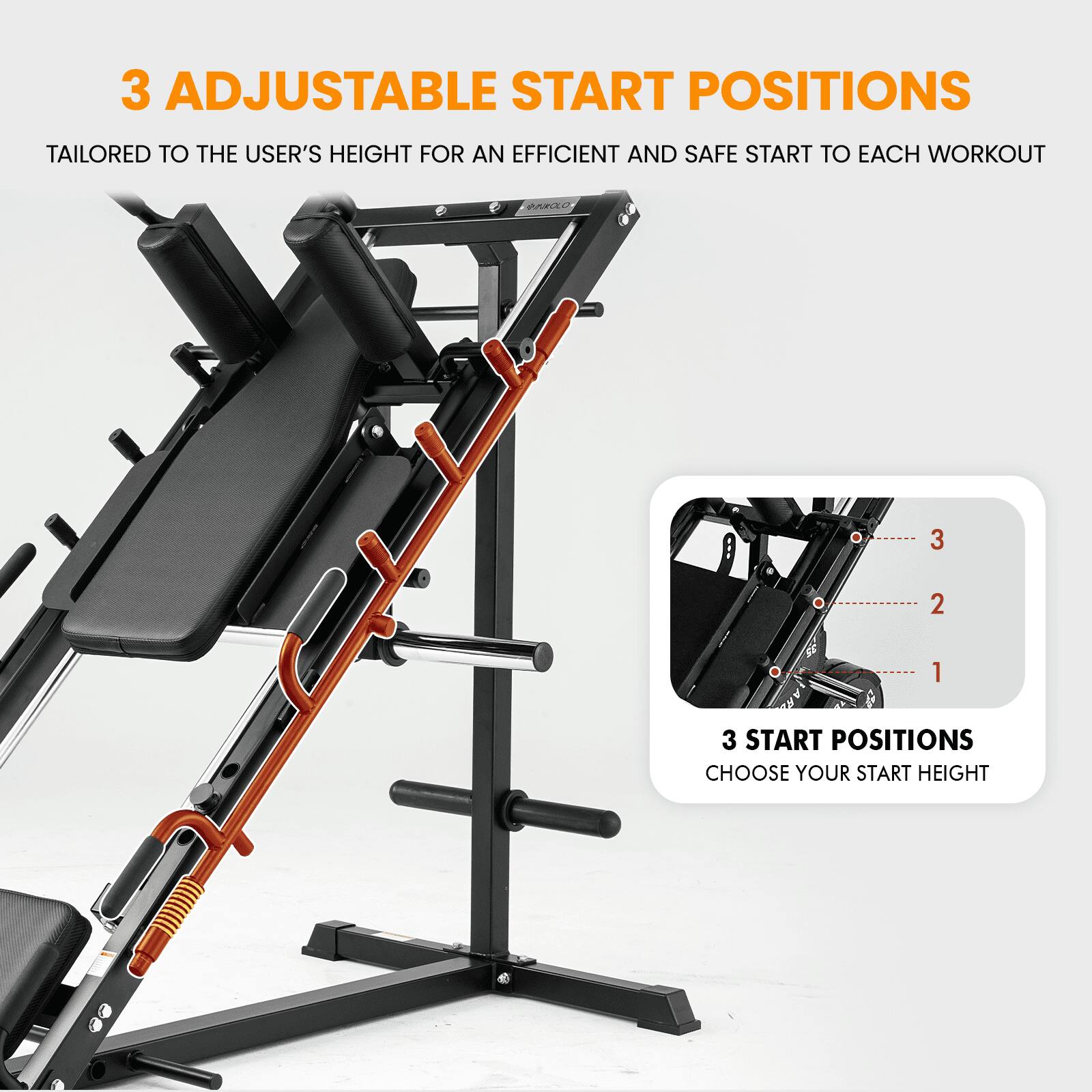 3 ADJUSTABLE START POSITIONS  
TAILORED TO THE USER'S HEIGHT FOR AN EFFICIENT AND SAFE START TO EACH WORKOUT  

3 START POSITIONS  
CHOOSE YOUR START HEIGHT