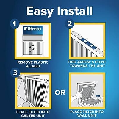 1. Easy Install

2. Filtrete
   - REMOVE PLASTIC & LABEL

3. FIND ARROW & POINT TOWARDS THE UNIT

OR

3. PLACE FILTER INTO CENTER UNIT

4. PLACE FILTER INTO WALL UNIT