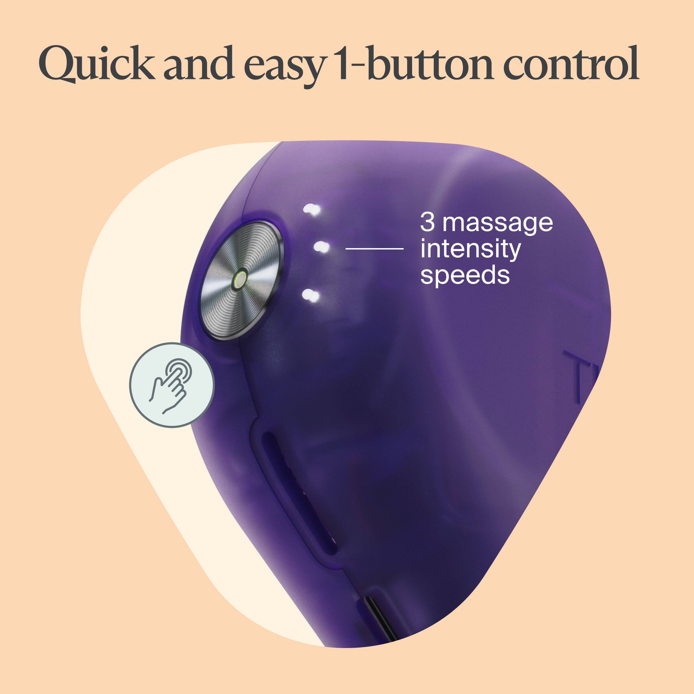 Quick and easy 1-button control

3 massage intensity speeds