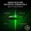 RAZER FOCUS PRO 35K OPTICAL SENSOR GEN-2 Best-in-Class Precision MAX ACCELERATION 70G MAX SPEED 750 IPS 35,000 DPI 99.8% RESOLUTION ACCURACY PRO GEN-2