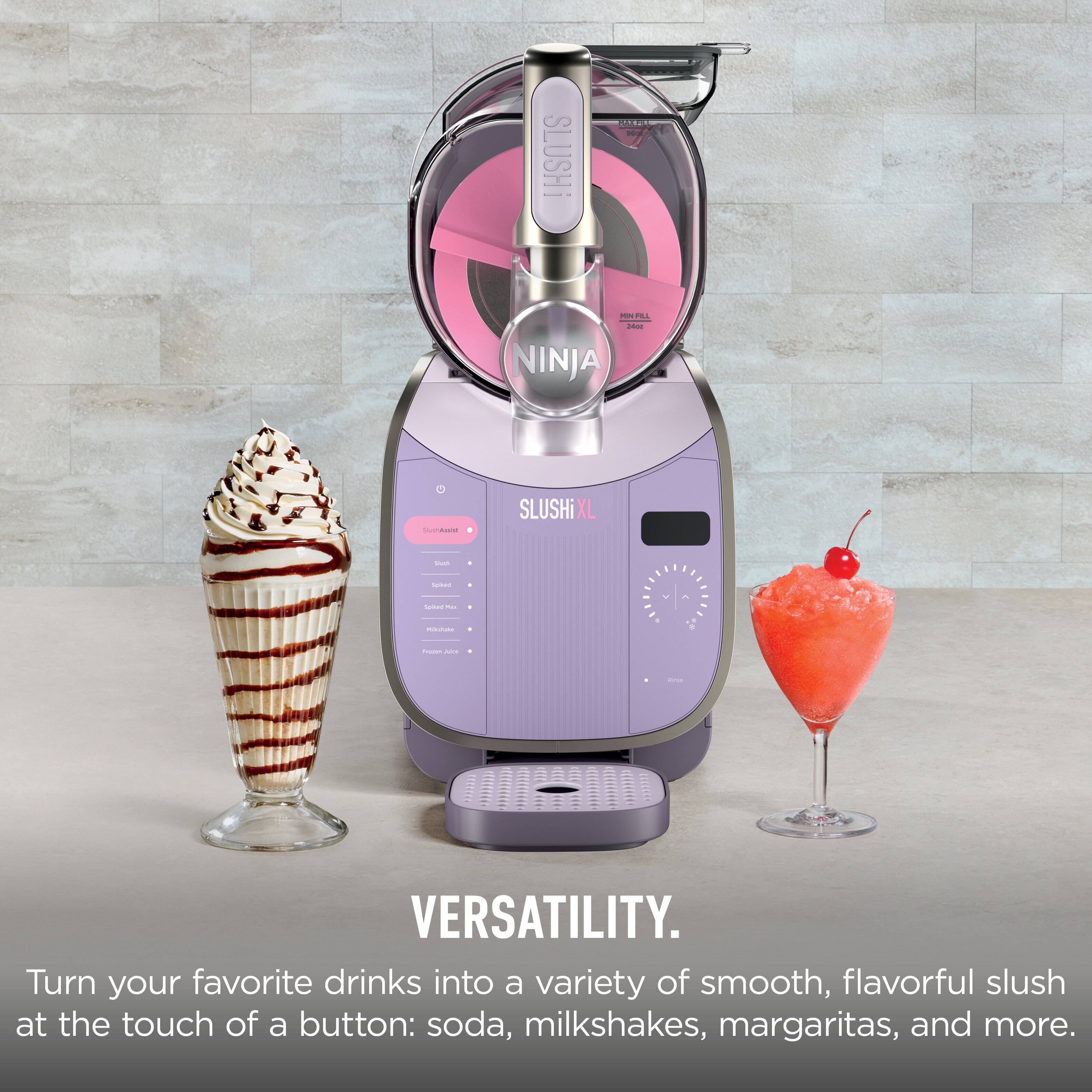 SLUSH  
Adda - D. - NINJA o SLUSHiXL - - - - - - - I | VERSATILITY.  
Turn your favorite drinks into a variety of smooth, flavorful slush at the touch of a button: soda, milkshakes, margaritas, and more.