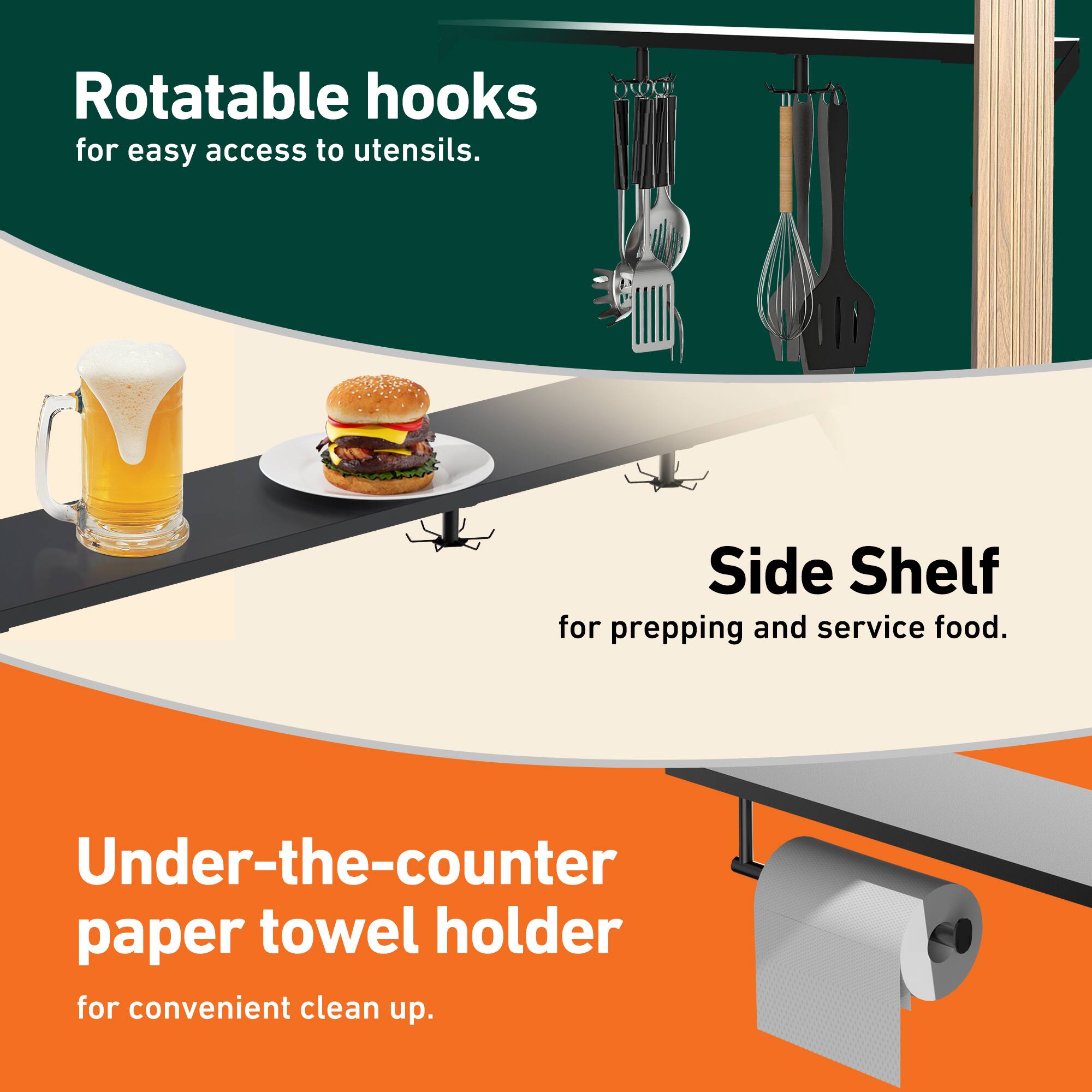 Rotatable hooks for easy access to utensils.  
Side Shelf for prepping and serving food.  
Under-the-counter paper towel holder for convenient clean up.