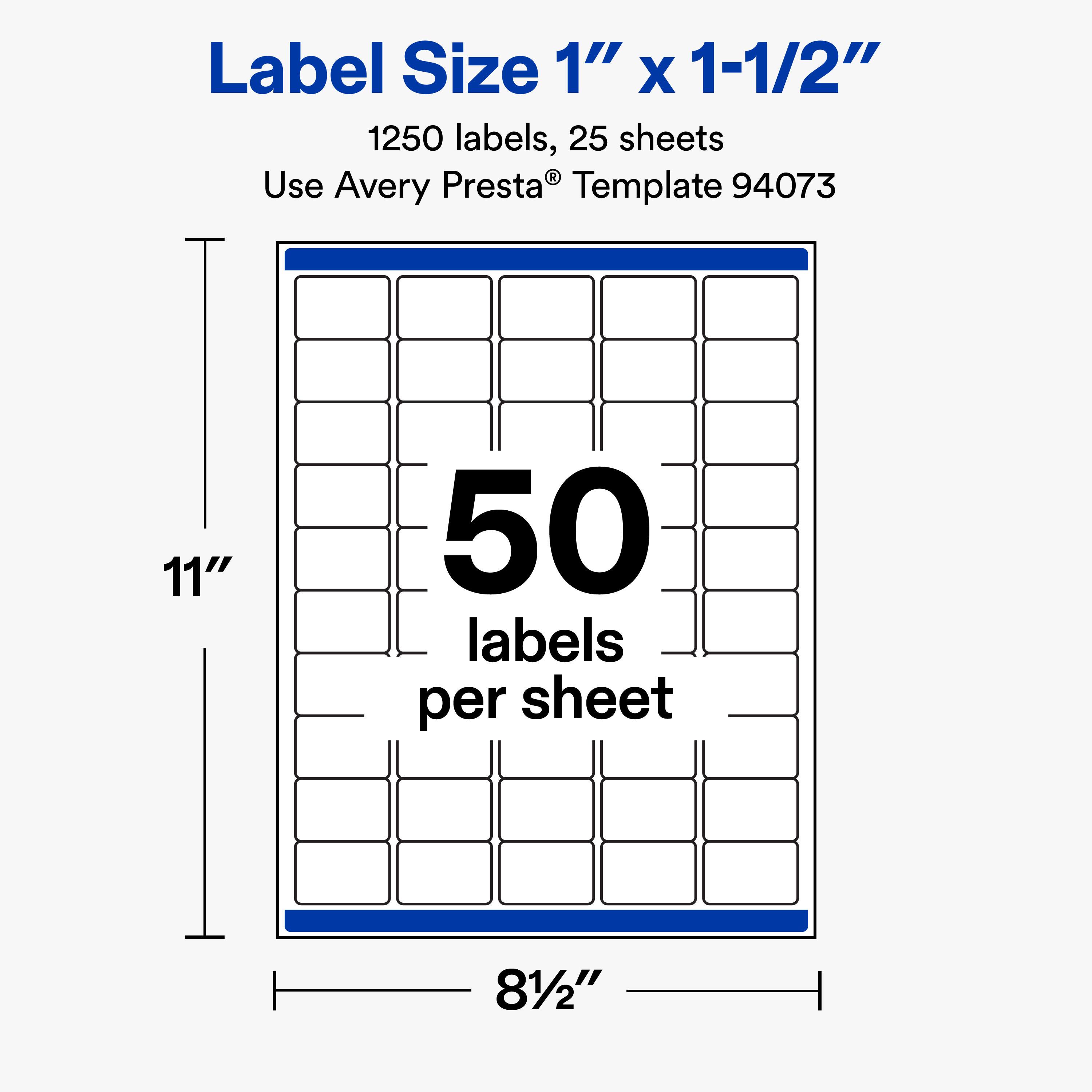 Label Size 1" x 1-1/2"  
1250 labels, 25 sheets  
Use Avery Presta® Template 94073  

11"  
50 labels per sheet  
8 1/2"
