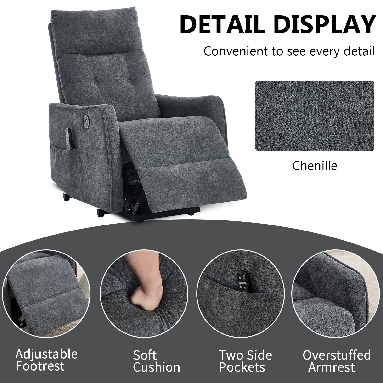 DETAIL DISPLAY  
Convenient to see every detail  

Chenille  
Adjustable Footrest  
Soft Cushion  
Two Side Pockets  
Overstuffed Armrest