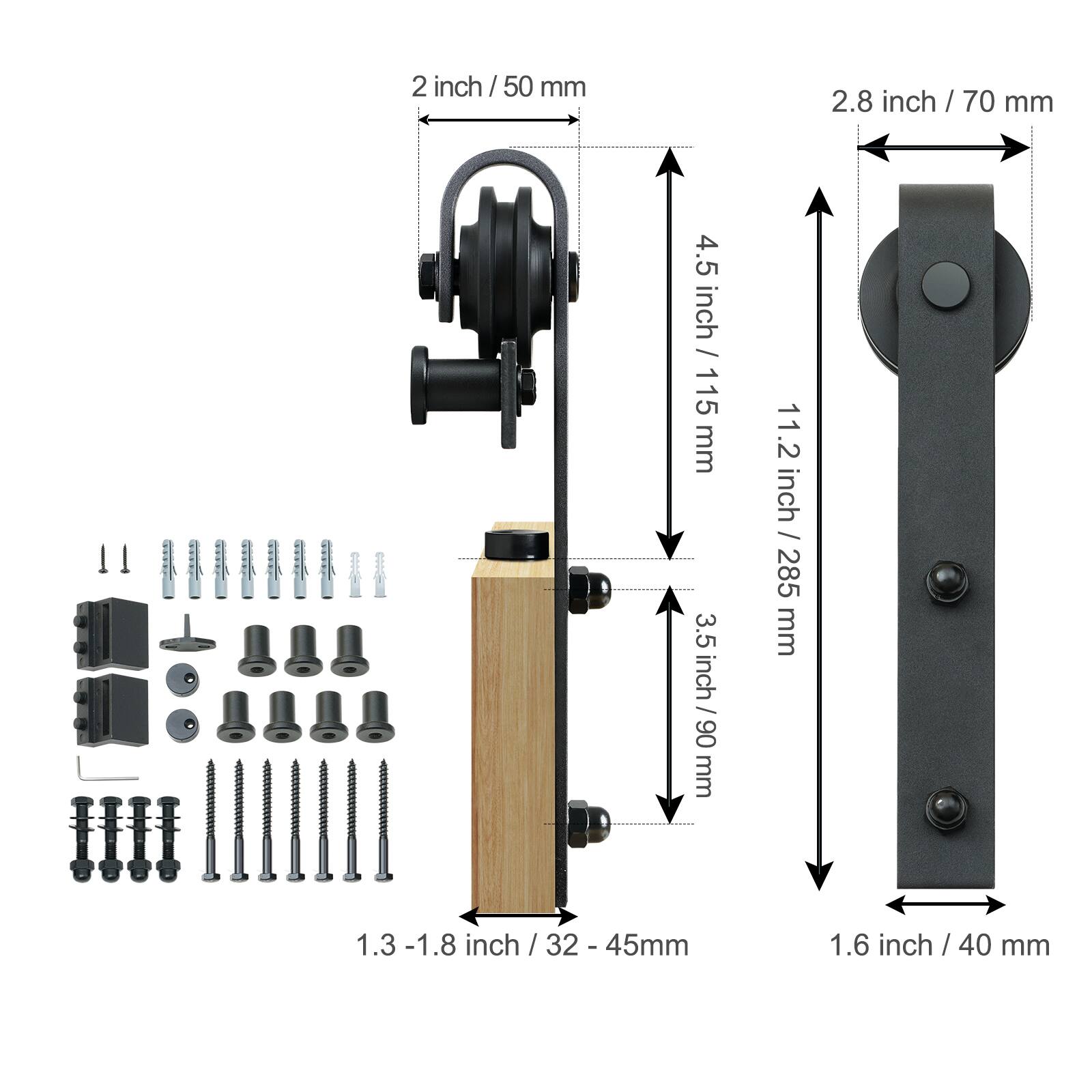 2 inch / 50 mm  
2.8 inch / 70 mm  
4.5 inch / 115 mm  
3.5 inch / 90 mm  
11.2 inch / 285 mm  
1.3 - 1.8 inch / 32 - 45 mm  
1.6 inch / 40 mm