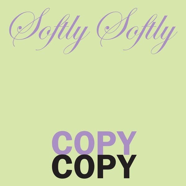 Front. Softly Softly Copy Copy [LP].