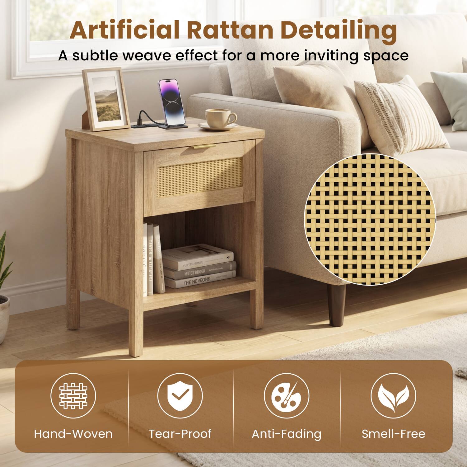 Artificial Rattan Detailing  
A subtle weave effect for a more inviting space  

MOTTAMOME THE NEVEONE  
Hand-Woven  
Tear-Proof  
Anti-Fading  
Smell-Free