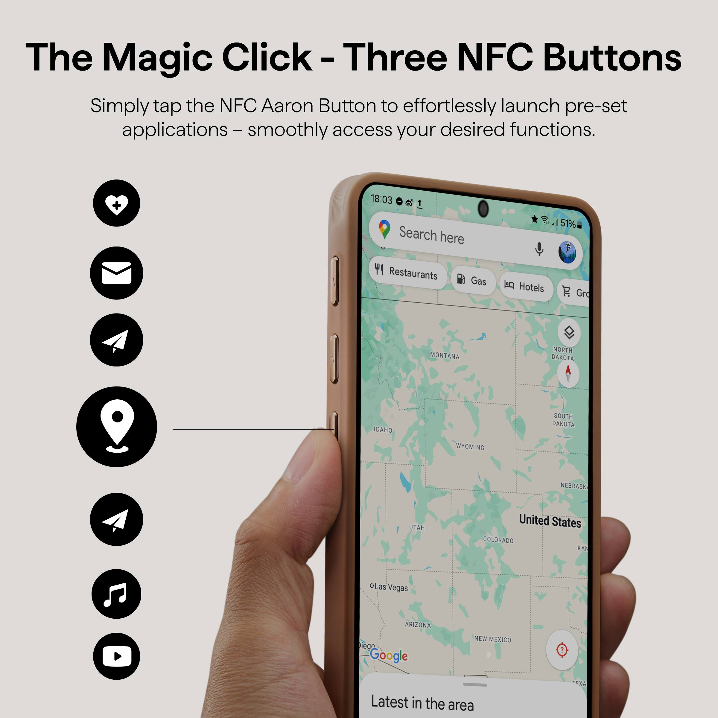 The Magic Click - Three NFC Buttons

Simply tap the NFC Aaron Button to effortlessly launch pre-set applications – smoothly access your desired functions.

18:03 1 Search here 51% PY Restaurants Gas B Hotels Gro MONTANA NORTH DAKOTA IDAHO WYOMING SOUTH DAKOTA NEBRASKA UTAH United States COLORADO oLas Vegas ARIZONA Siege Google NEW MEXICO Latest in the area