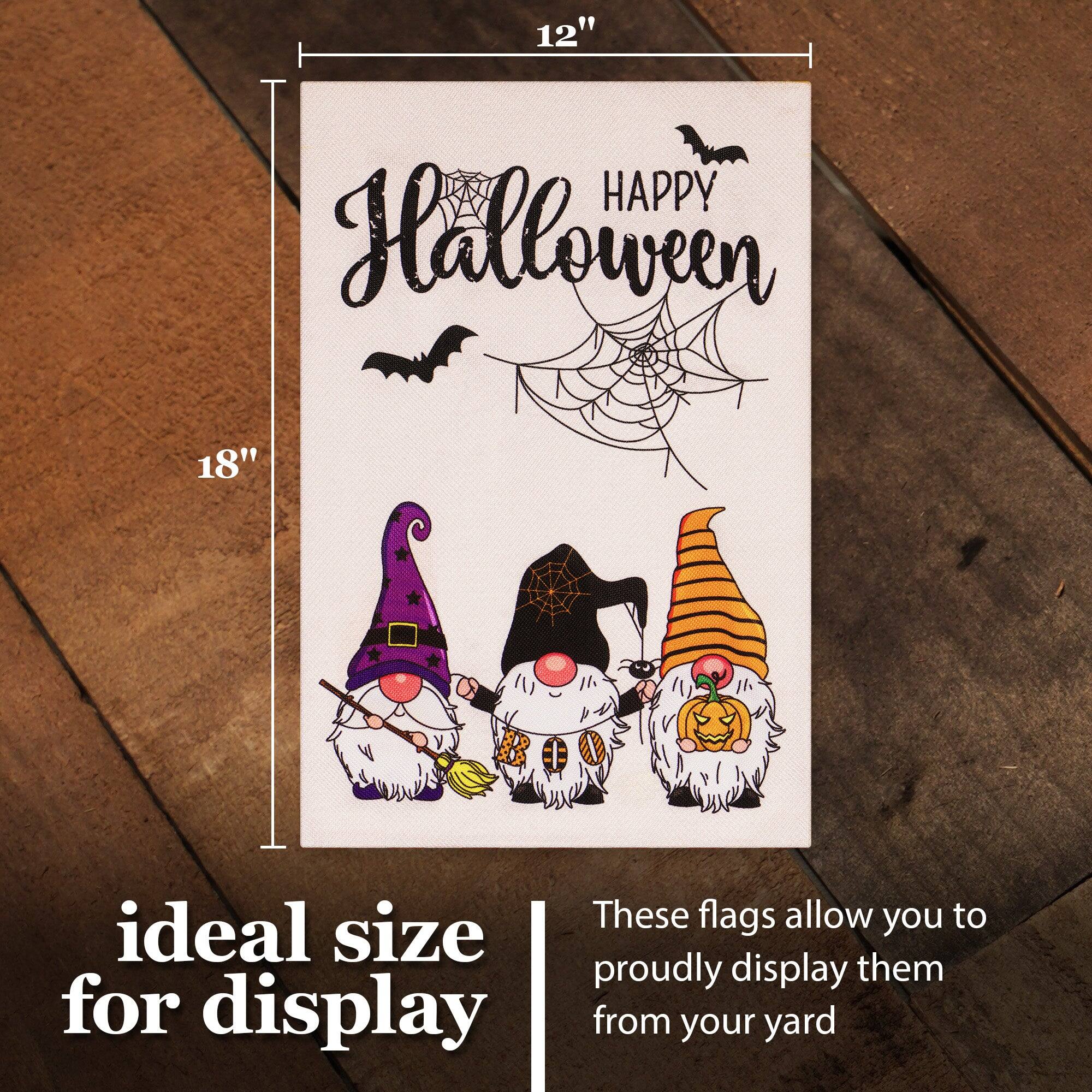 12" HAPPY Halloween 18" These flags allow you to ideal size proudly display them from your yard